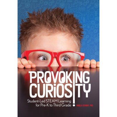 Gryphon House, Provoking Curiosity: Student-Led STEAM Learning, Softcover Book, Grade PK-3 (GR-15968)
