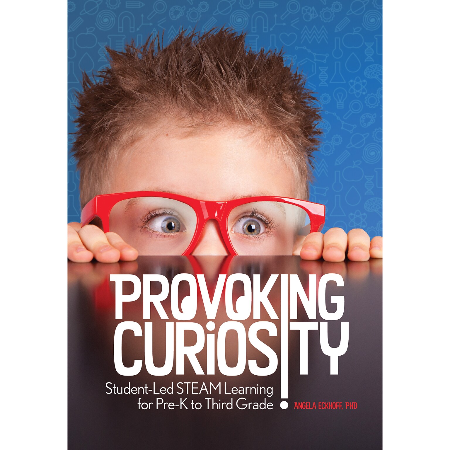 Gryphon House, Provoking Curiosity: Student-Led STEAM Learning, Softcover Book, Grade PK-3 (GR-15968)