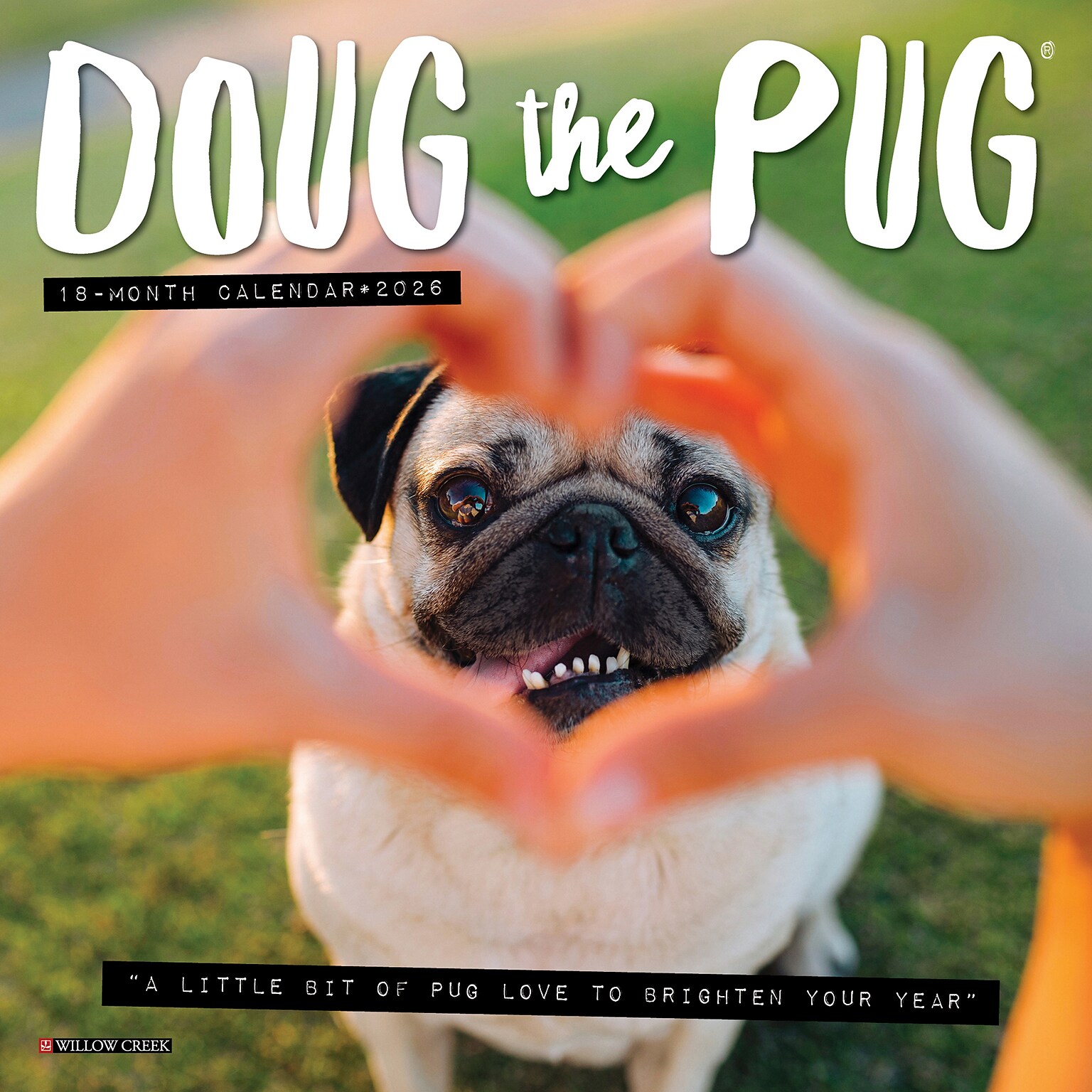 2026 Willow Creek Doug the Pug 7 x 7 Monthly Wall Calendar (53560)