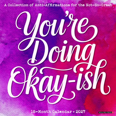 2027 Willow Creek Youre Doing Okay-ish 12 x 12 Monthly Wall Calendar, Assorted Colors (63149)