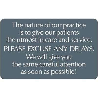 Medical Arts Press® Standard Message Screen-Printed Office Signs; Excuse Delays