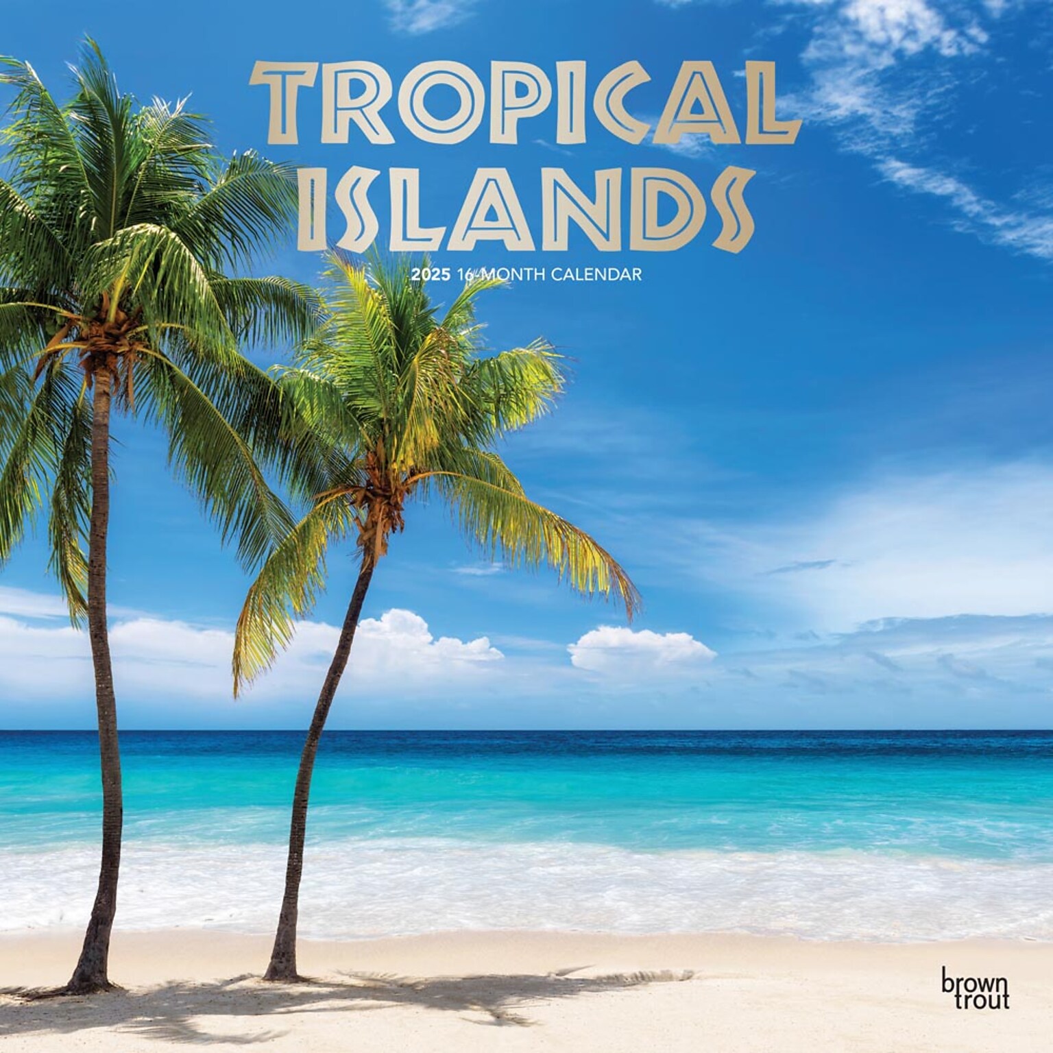 2025 BrownTrout Tropical Islands 12 x 12 Monthly Wall Calendar (9781975477899)