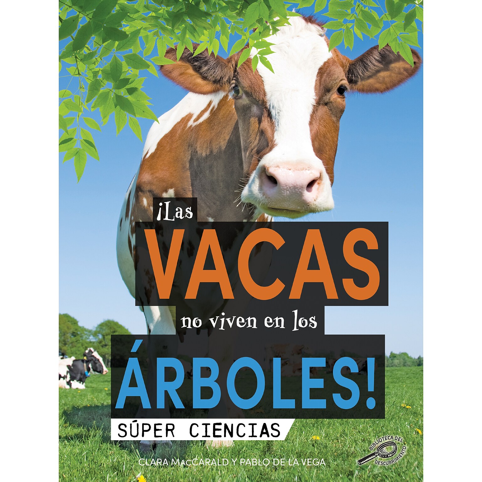 Carson-Dellosa Discovery Library ¡Las vacas no viven en los árboles!, Hardcover (CD-9781731654755)
