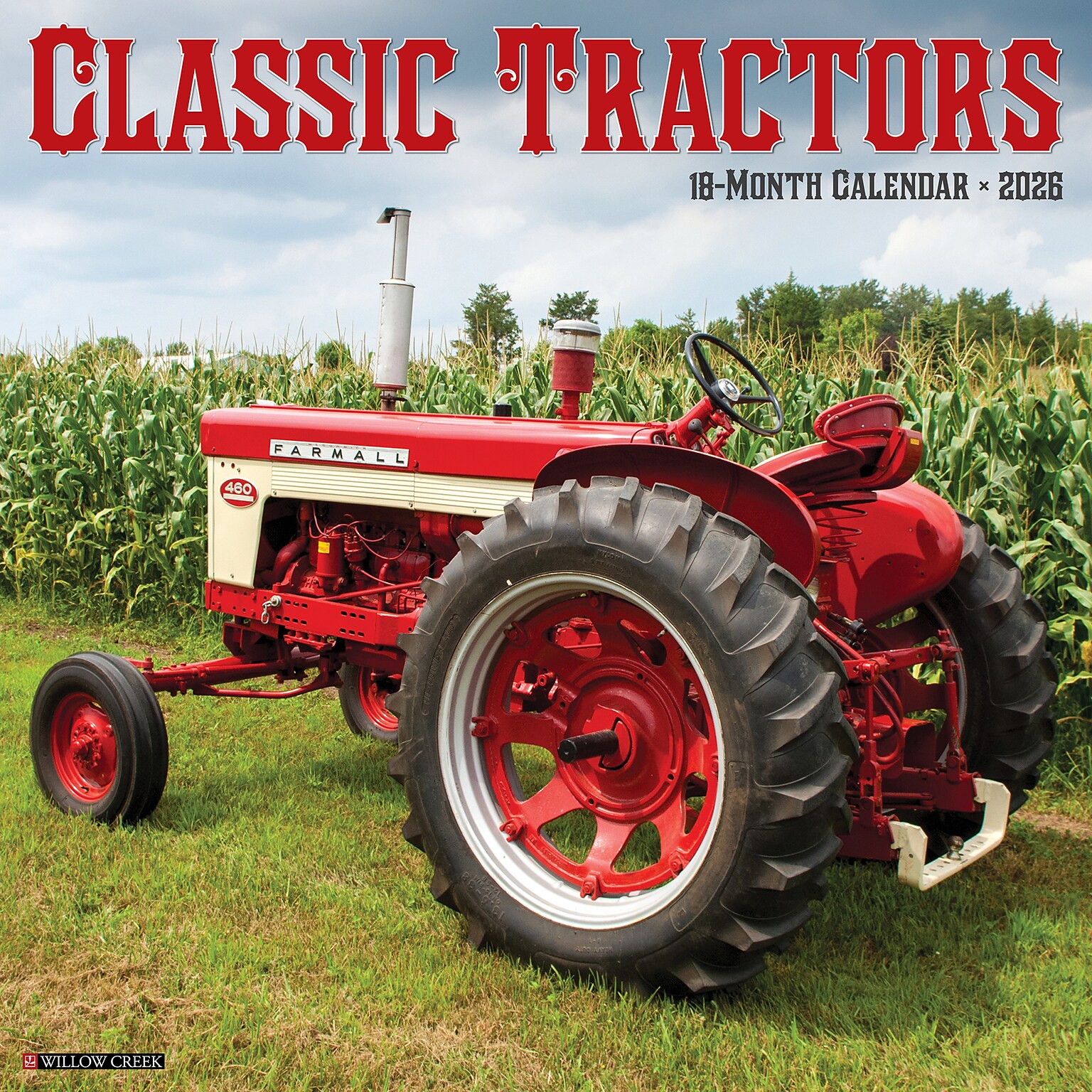 2026 Willow Creek Classic Tractors 12 x 12 Monthly Wall Calendar (50774)