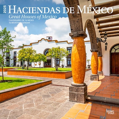 2025 BrownTrout Haciendas de Mexico Great Houses of Mexico 12 x 12 Monthly Wall Calendar (97819754