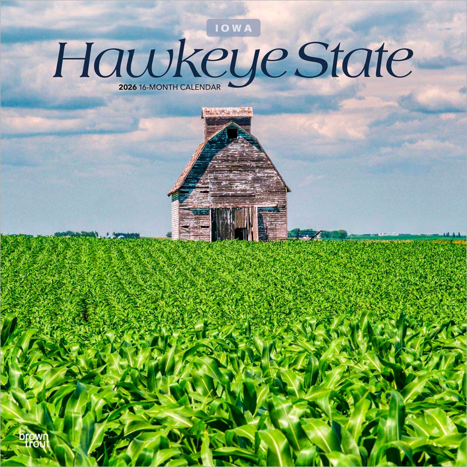2026 BrownTrout Hawkeye State Iowa Places 12 x 12 Monthly Wall Calendar (9798330703616)
