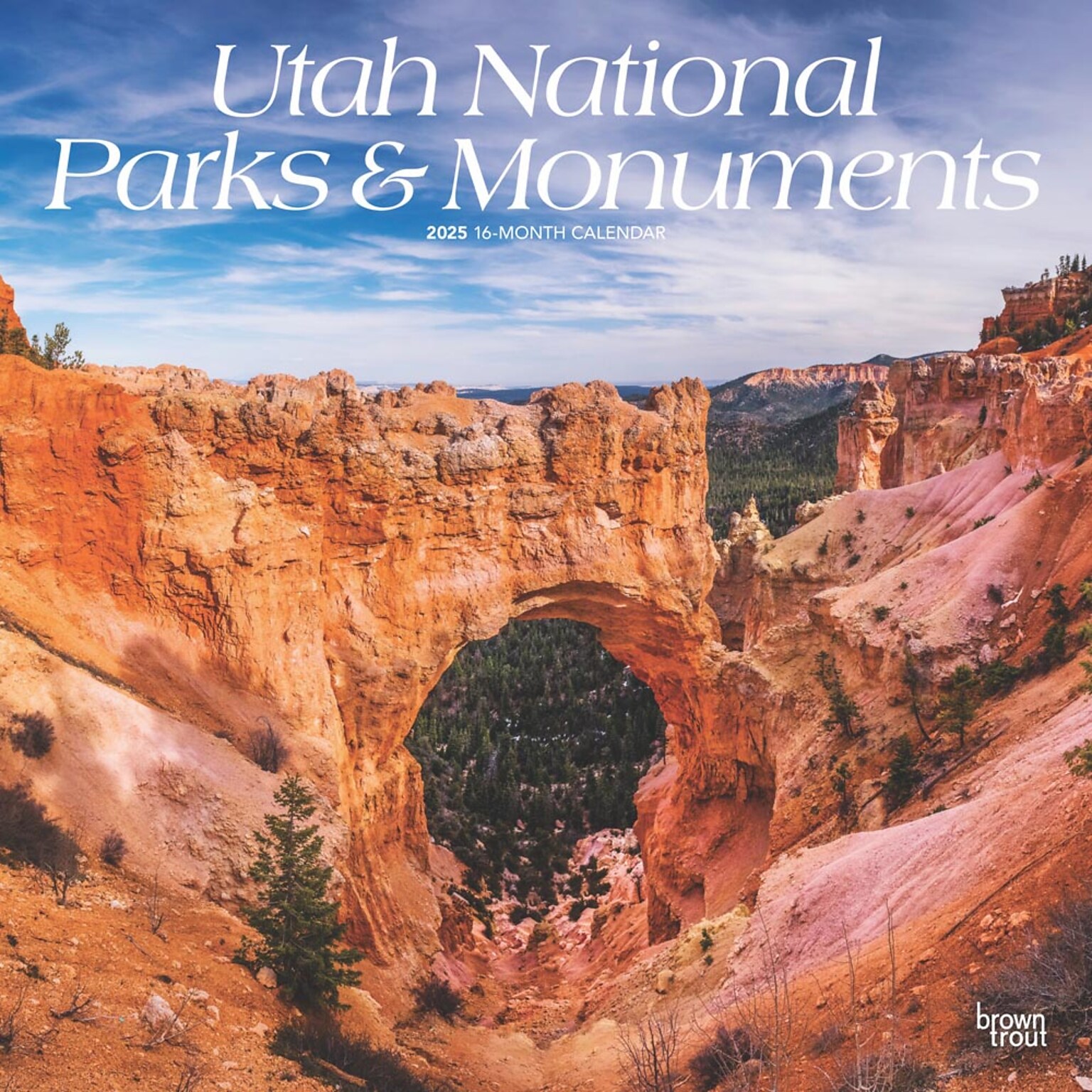 2025 BrownTrout Utah National Parks & Monuments 12 x 12 Monthly Square Wall Calendar (9781975476069)