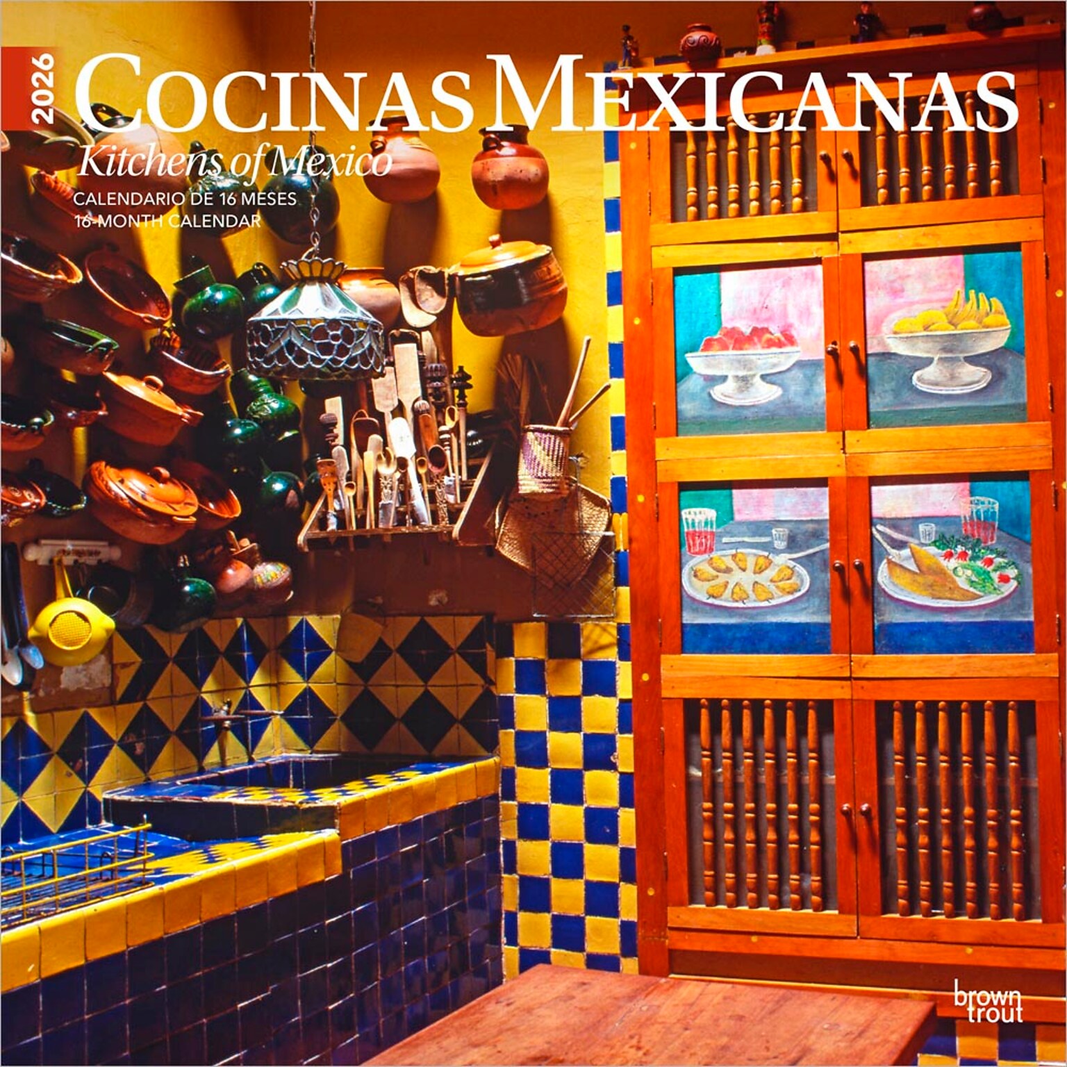 2026 BrownTrout Cocinas Mexicanas Kitchens of Mexico 12 x 12 Monthly Wall Calendar (9798330702978)