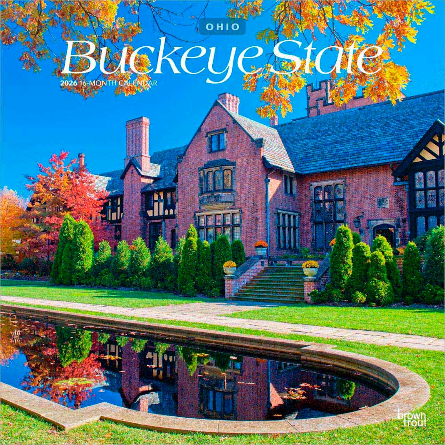 2026 BrownTrout Buckeye State Ohio Places 12 x 12 Monthly Wall Calendar (9798330704958)