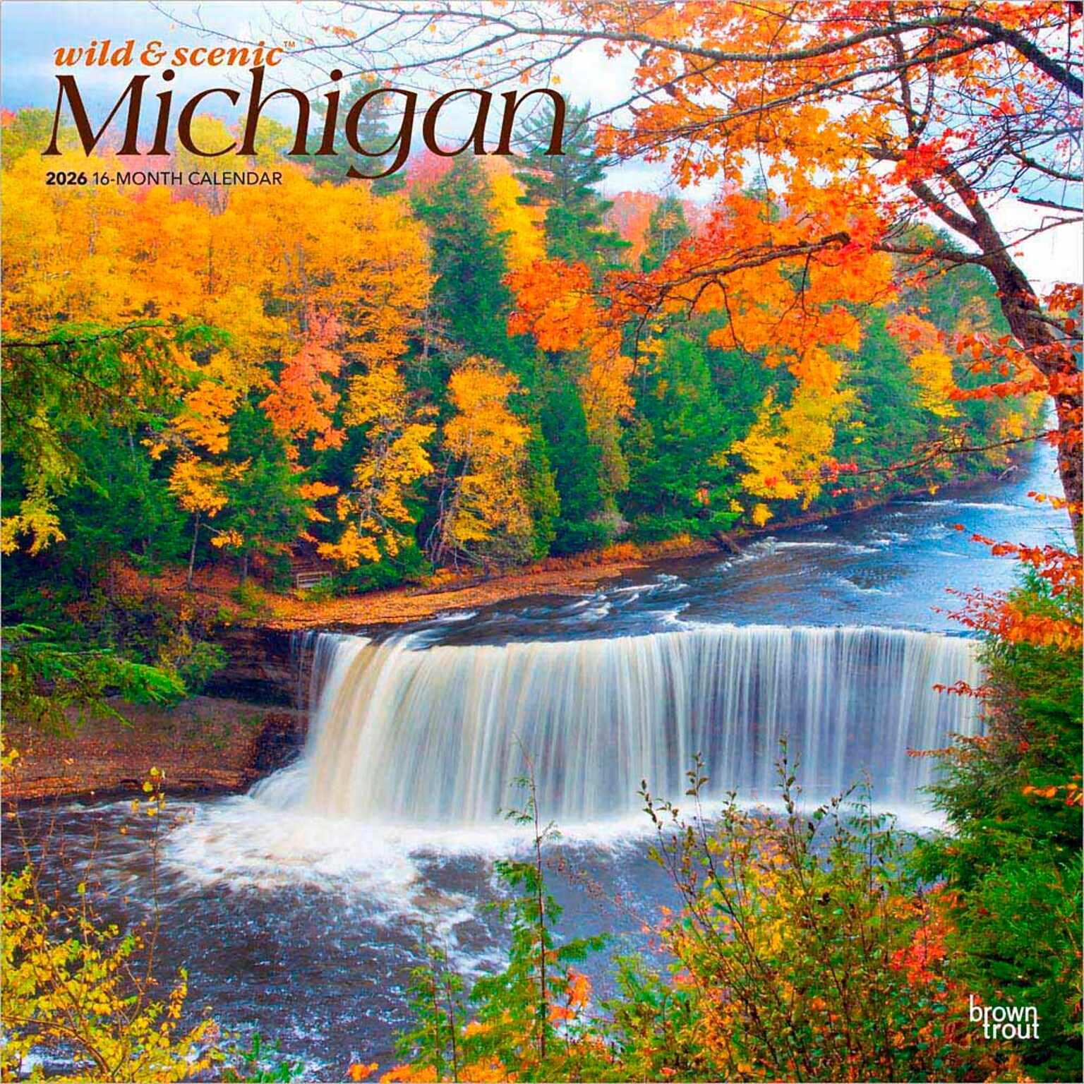 2026 BrownTrout Michigan Wild & Scenic 12 x 12 Monthly Wall Calendar (9798330704590)