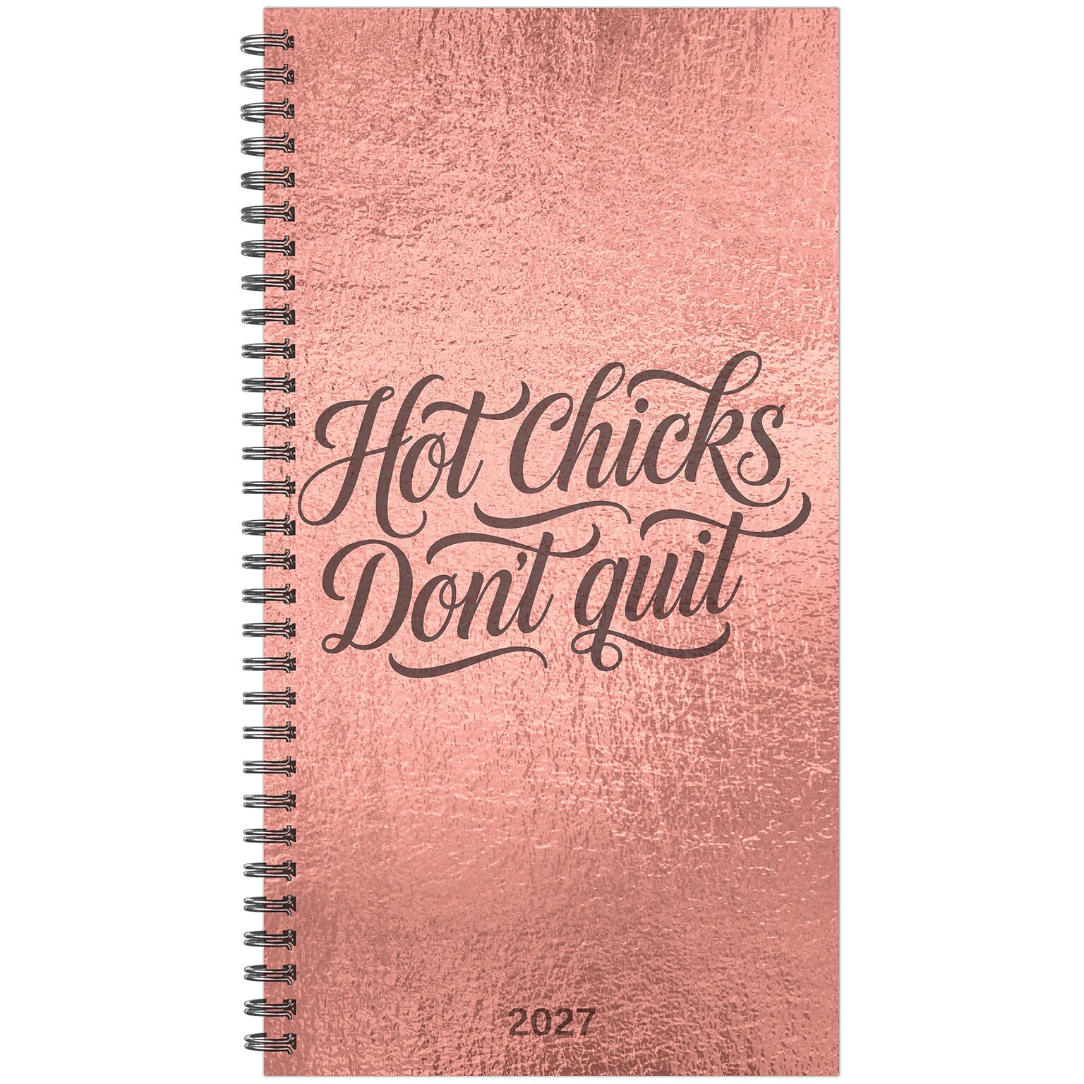 2027 Willow Creek Hot Chicks Dont Quit 3.5 x 6.5 Calendar Year Weekly & Monthly Standard Planner, Assorted Colors (66751)
