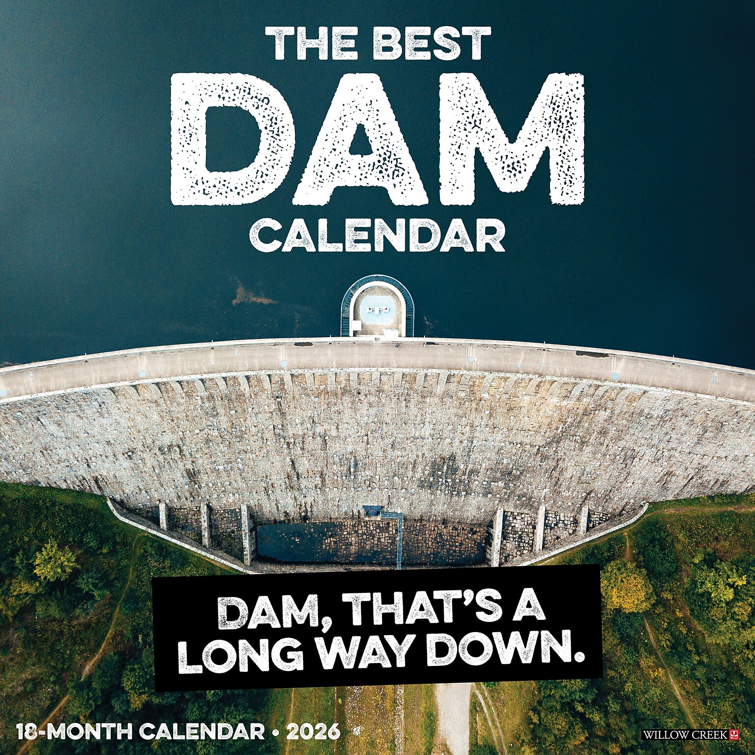 2026 Willow Creek The Best Dam Calendar 12 x 12 Monthly Wall Calendar (56189)