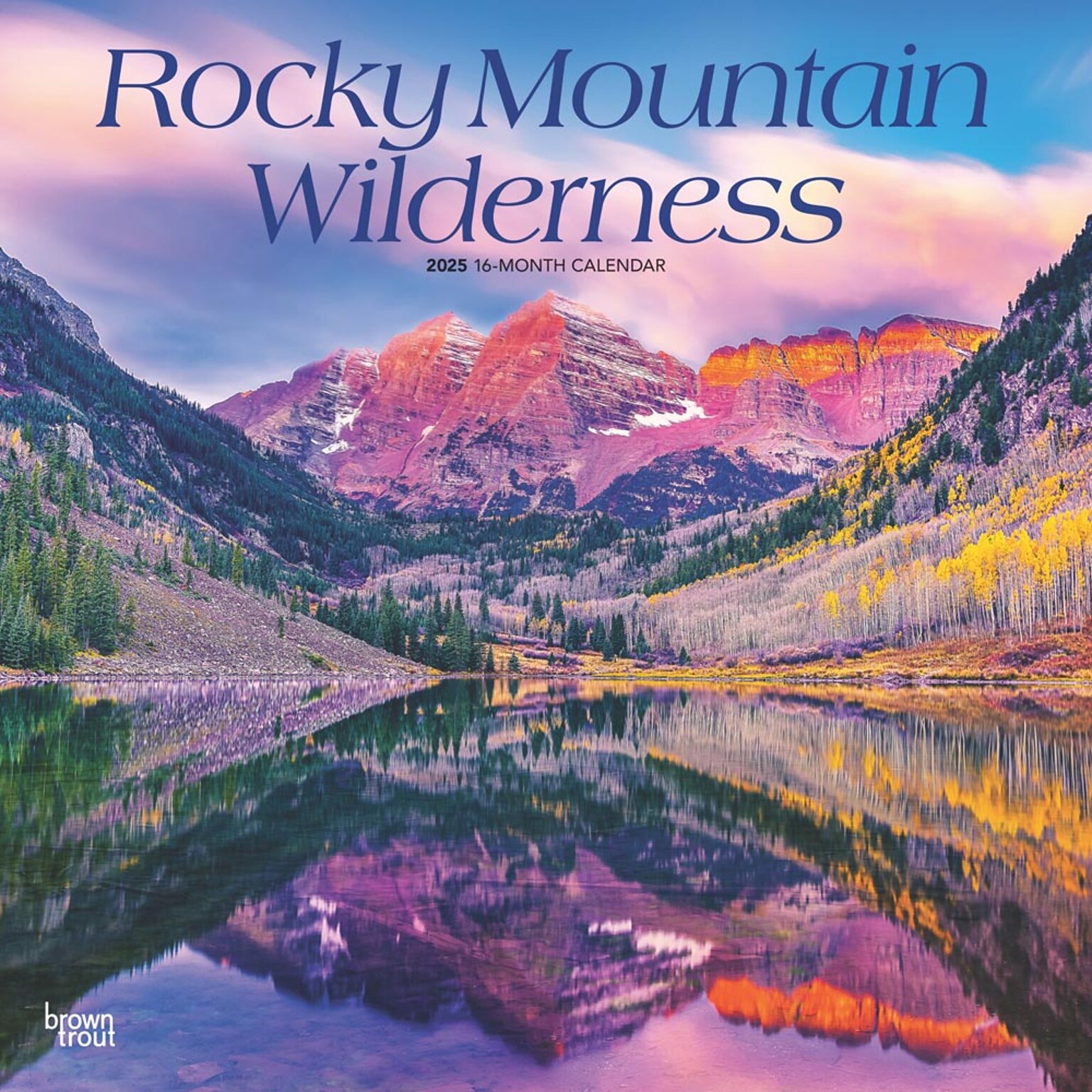 2025 BrownTrout Rocky Mountain Wilderness 12 x 12 Monthly  Wall Calendar (9781975475628)