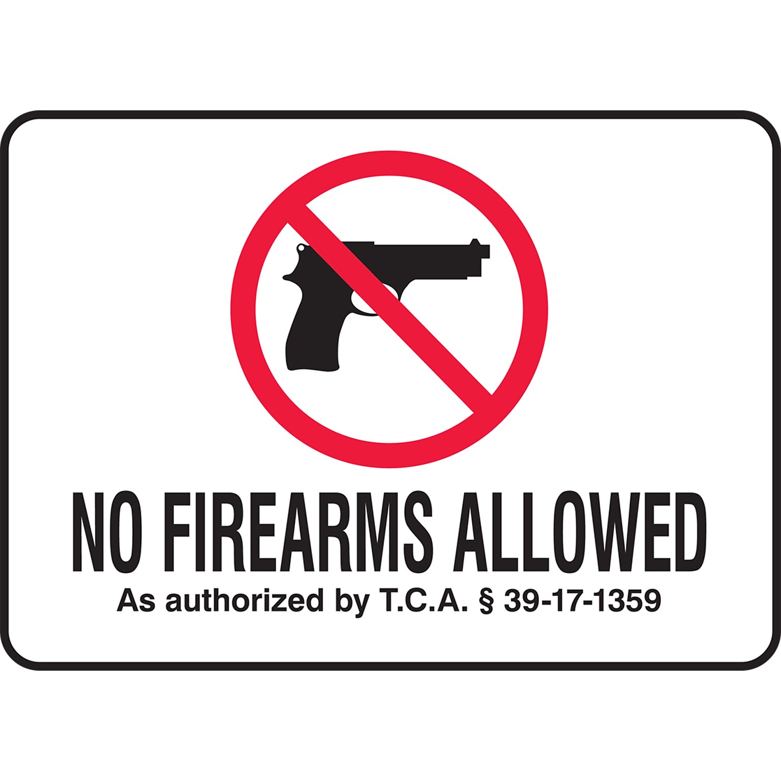 AccuformNMC Tennessee Firearms NO FIREARMS ALLOWED AS AUTHORIZED BY T.C.A. 39-17-1359 Wall Sign, 7 x 10, Black/Red/White