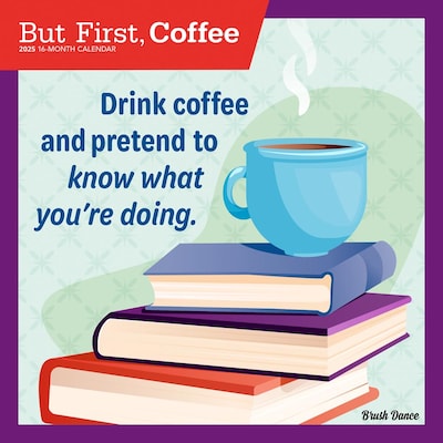 2025 Brush Dance But First Coffee 12 x 24 Monthly Square Wall Calendar, (9781975478544)