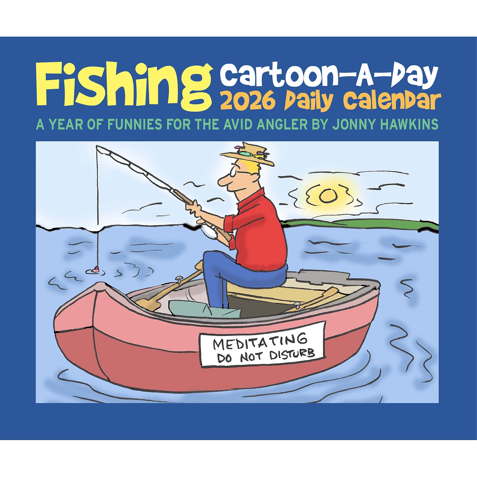 2026 Willow Creek Fishing Cartoon-A-Day by Jonny Hawkins 6.2 x 5.4 Day-to-Day Calendar (54161)