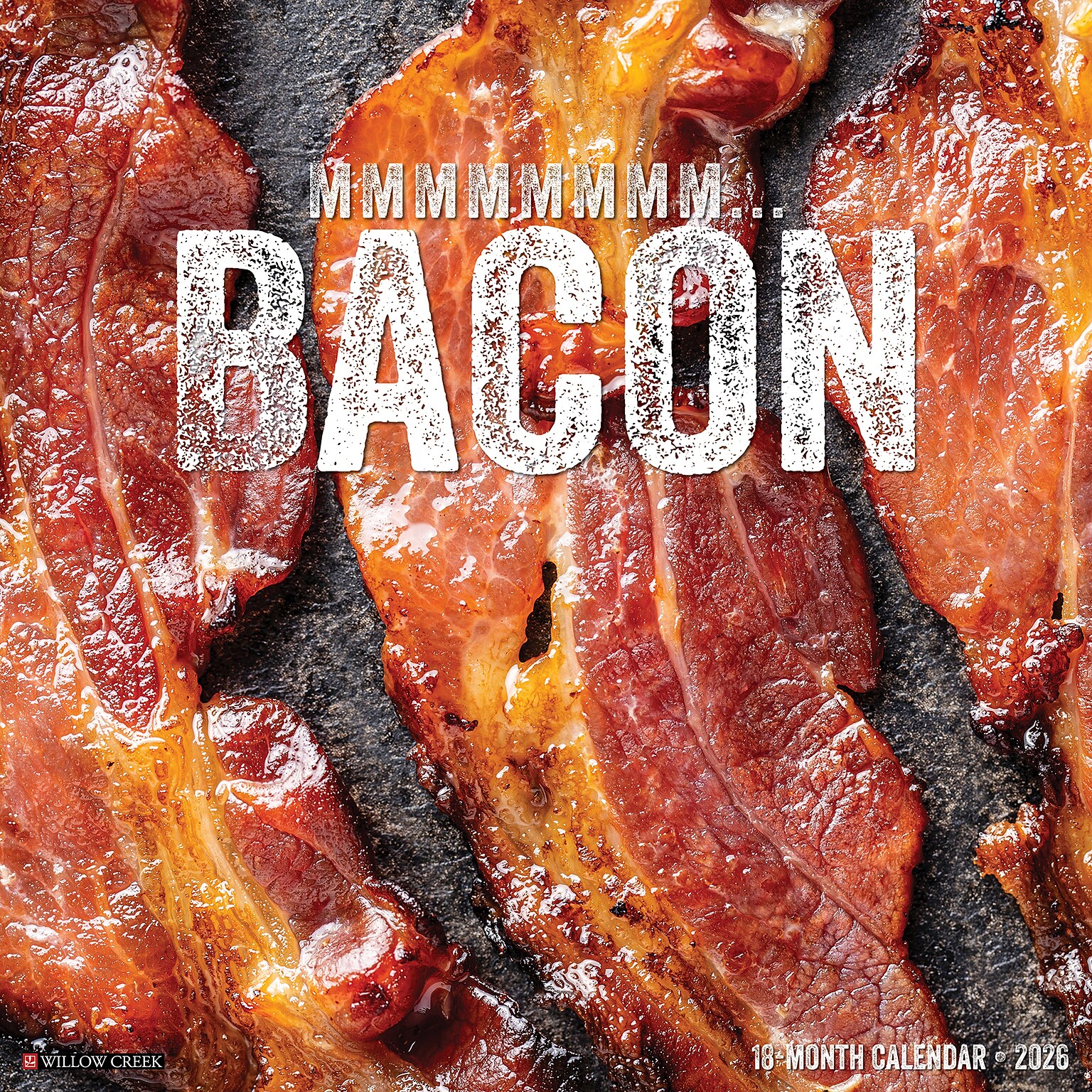 2026 Willow Creek MMMMMMMM… Bacon 12 x 12 Monthly Wall Calendar (51955)