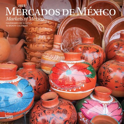 2023 BrownTrout Mercados de Mexico Markets of Mexico 12 x 12 Monthly Wall Calendar (9781975455118)