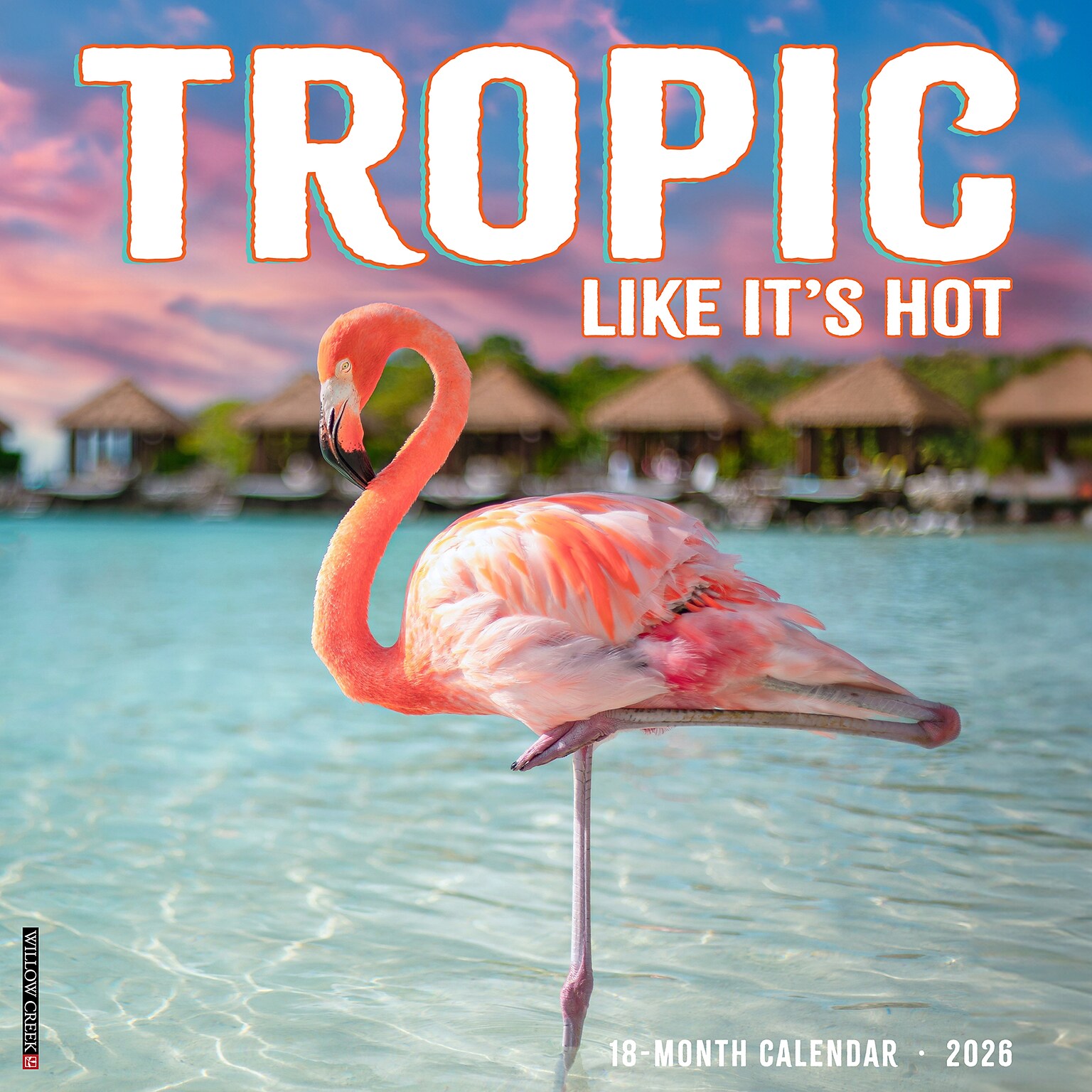 2026 Willow Creek Tropic Like It’s Hot 12 x 12 Monthly Wall Calendar (56196)