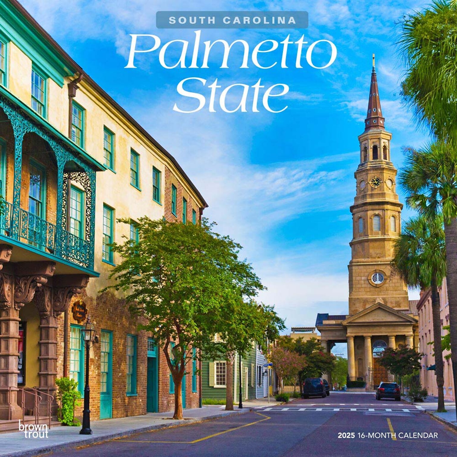 2025 BrownTrout Palmetto State South Carolina Places 12 x 12 Monthly Wall Calendar (9781975483050)