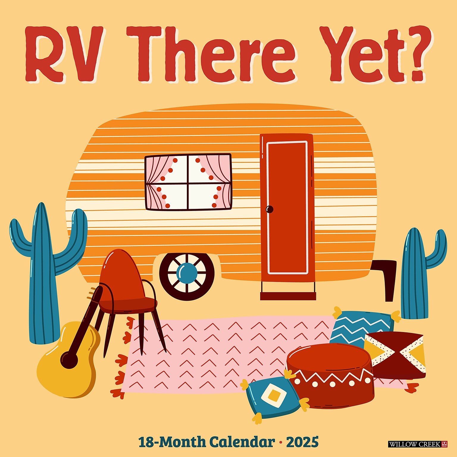 2025 Willow Creek RV There Yet? Camping Art 12 x 12 Monthly Wall Calendar (44711)