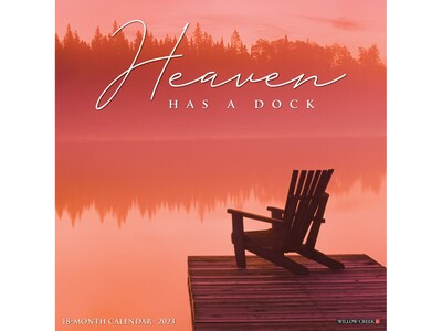 2023 Willow Creek Heaven Has a Dock 12 x 12 Monthly Wall Calendar (26274)