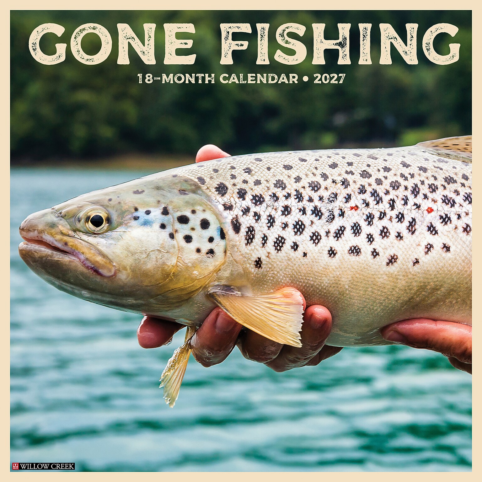 2027 Willow Creek Gone Fishing  12 x 12 Monthly Wall Calendar (65266)