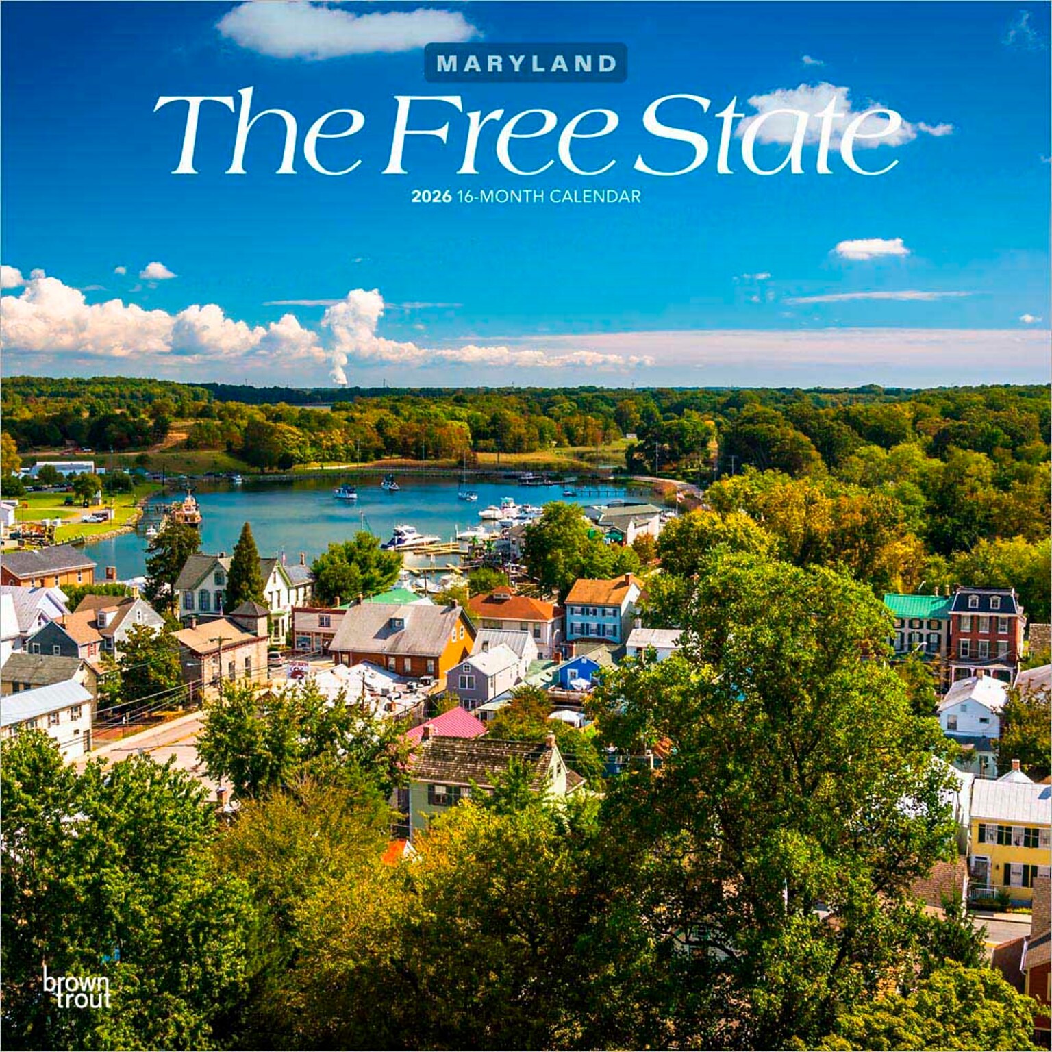 2026 BrownTrout The Free State Maryland Places 12 x 12 Monthly Wall Calendar (9798330705863)