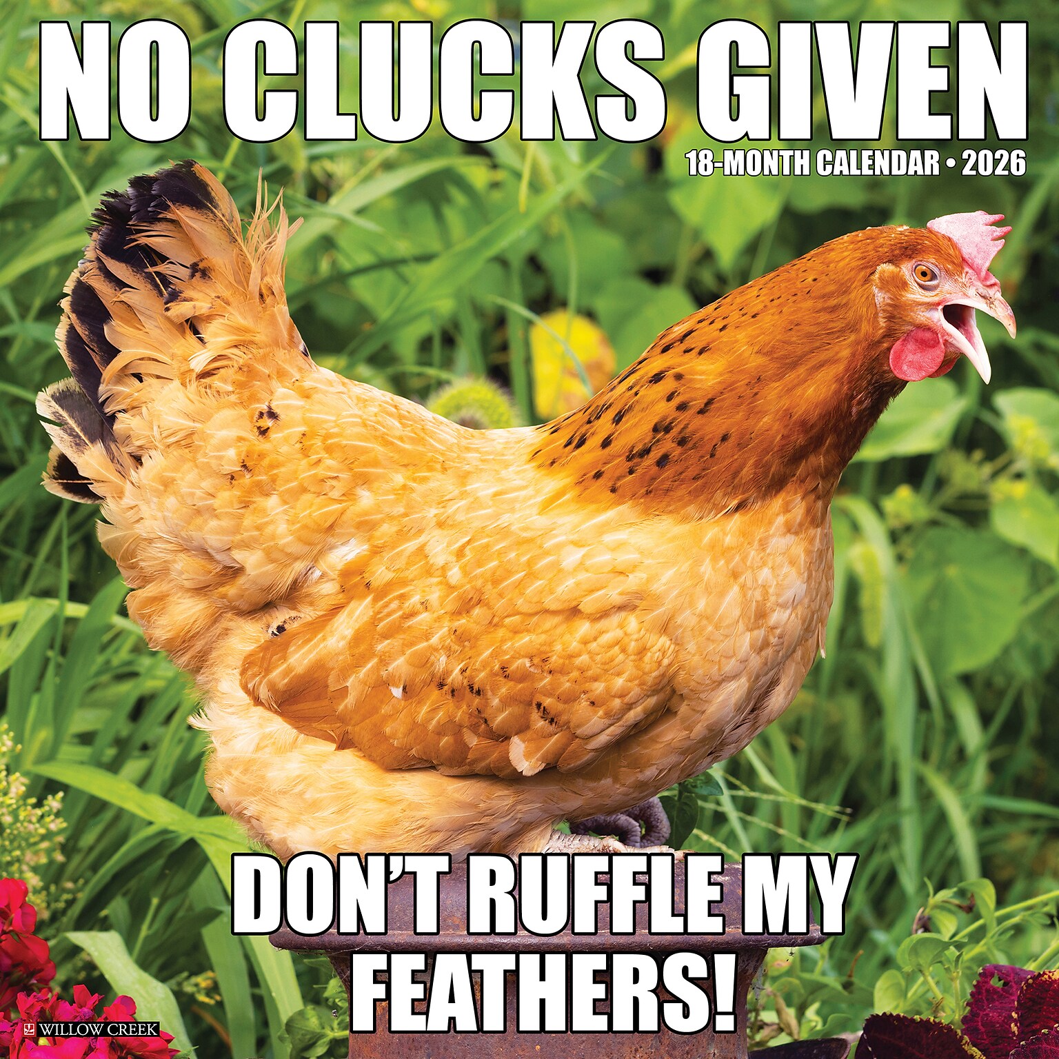 2026 Willow Creek No Clucks Given 12 x 12 Monthly Wall Calendar (52181)