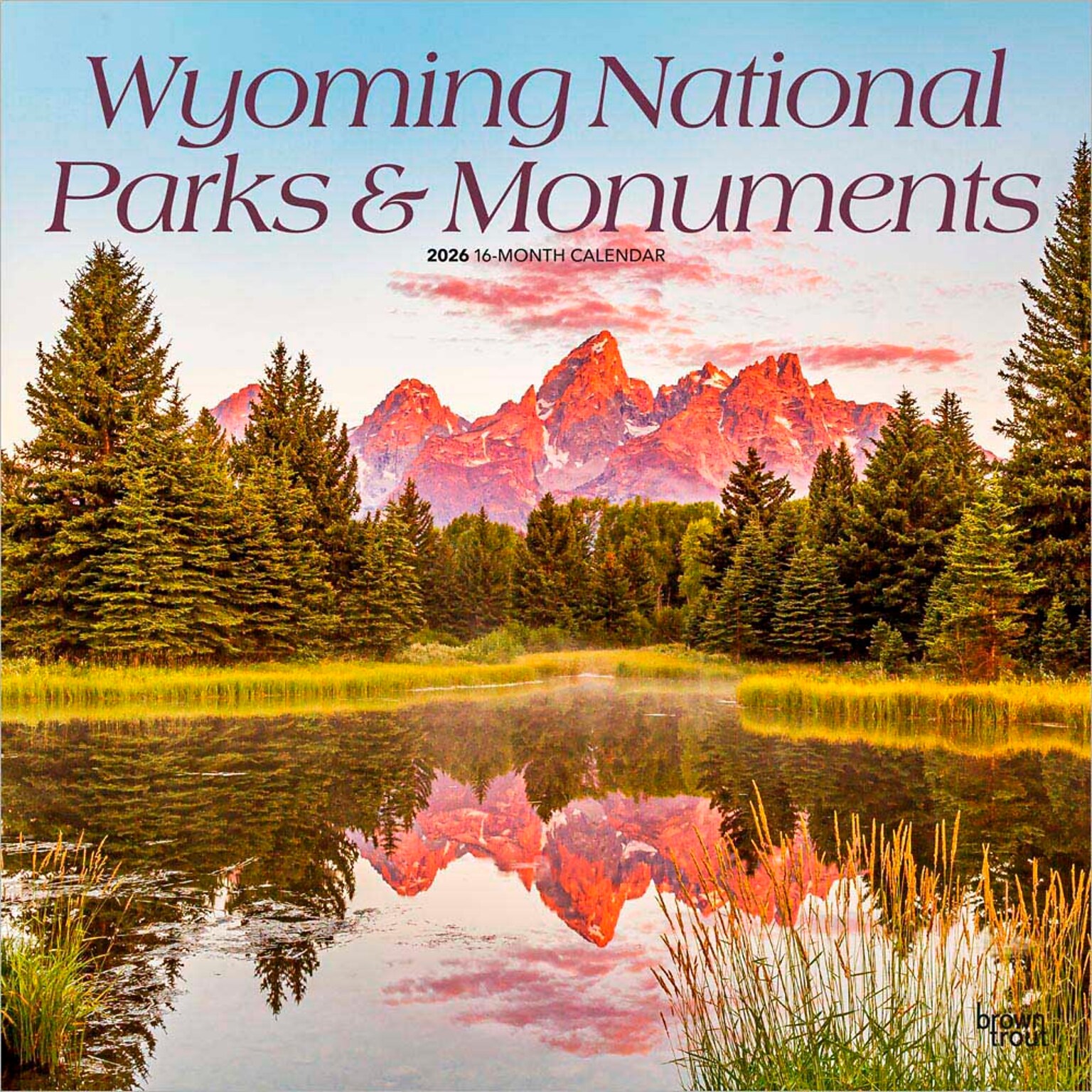 2026 BrownTrout Wyoming National Parks & Monuments 12 x 12 Monthly Wall Calendar (9798330706419)