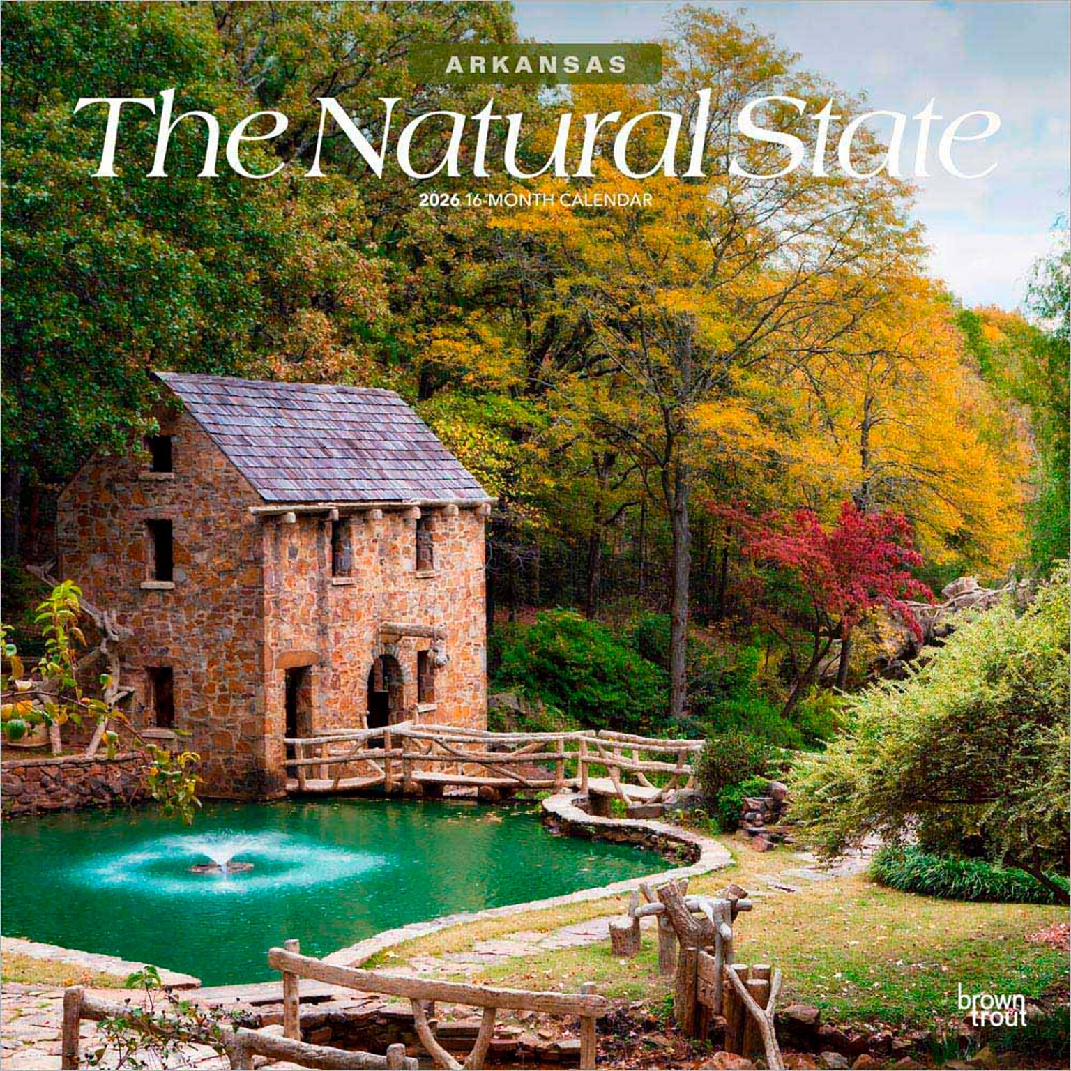 2026 BrownTrout The Natural State Arkansas Places 12 x 12 Monthly Wall Calendar (9798330705887)