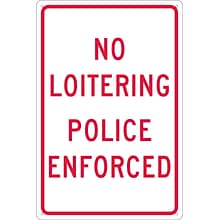 Traffic Warning Signs; No Loitering Police Enforced, 18X12, .040 Aluminum