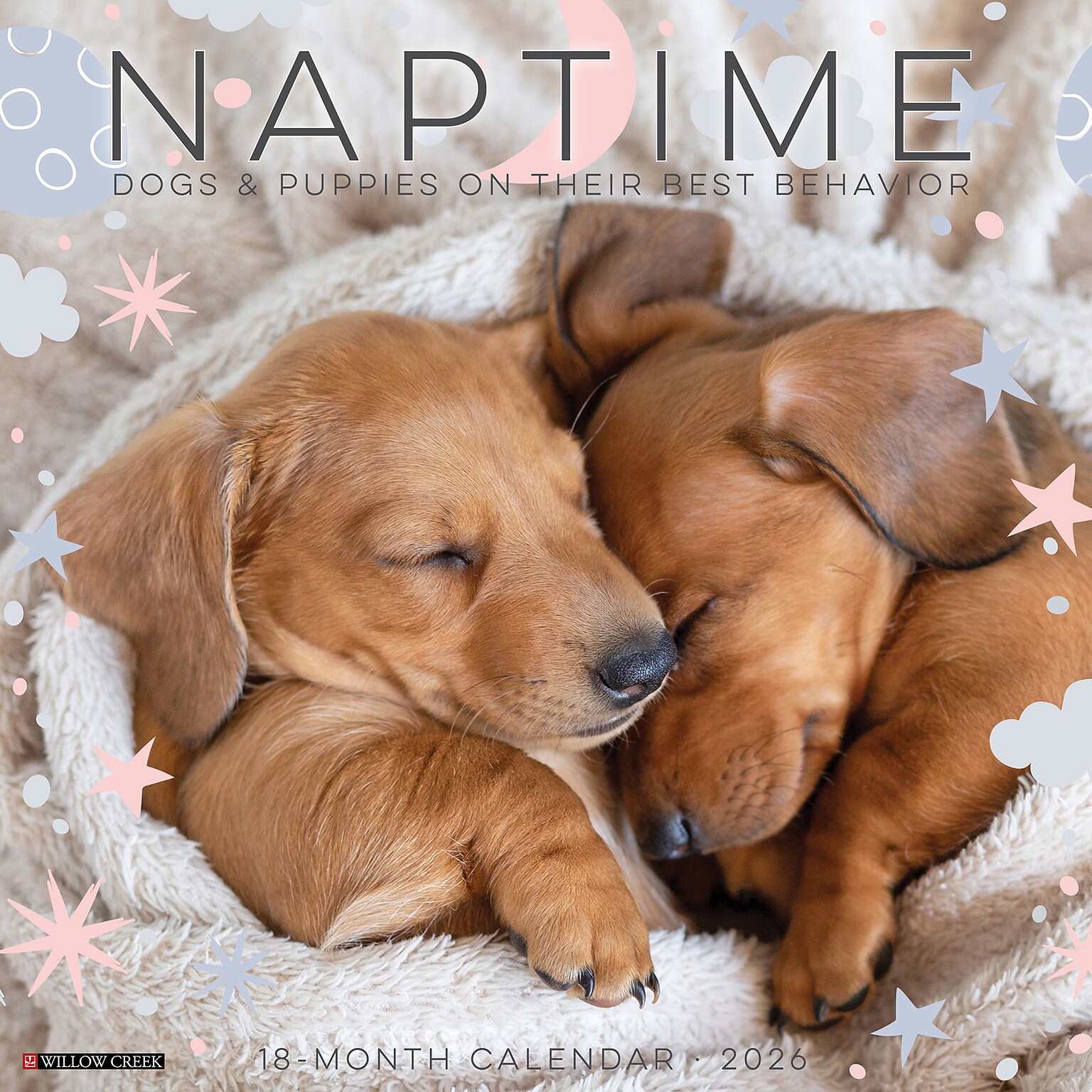 2026 Willow Creek Naptime: Dogs & Puppies on their Best Behavior 12 x 12 Monthly Wall Calendar (52099)