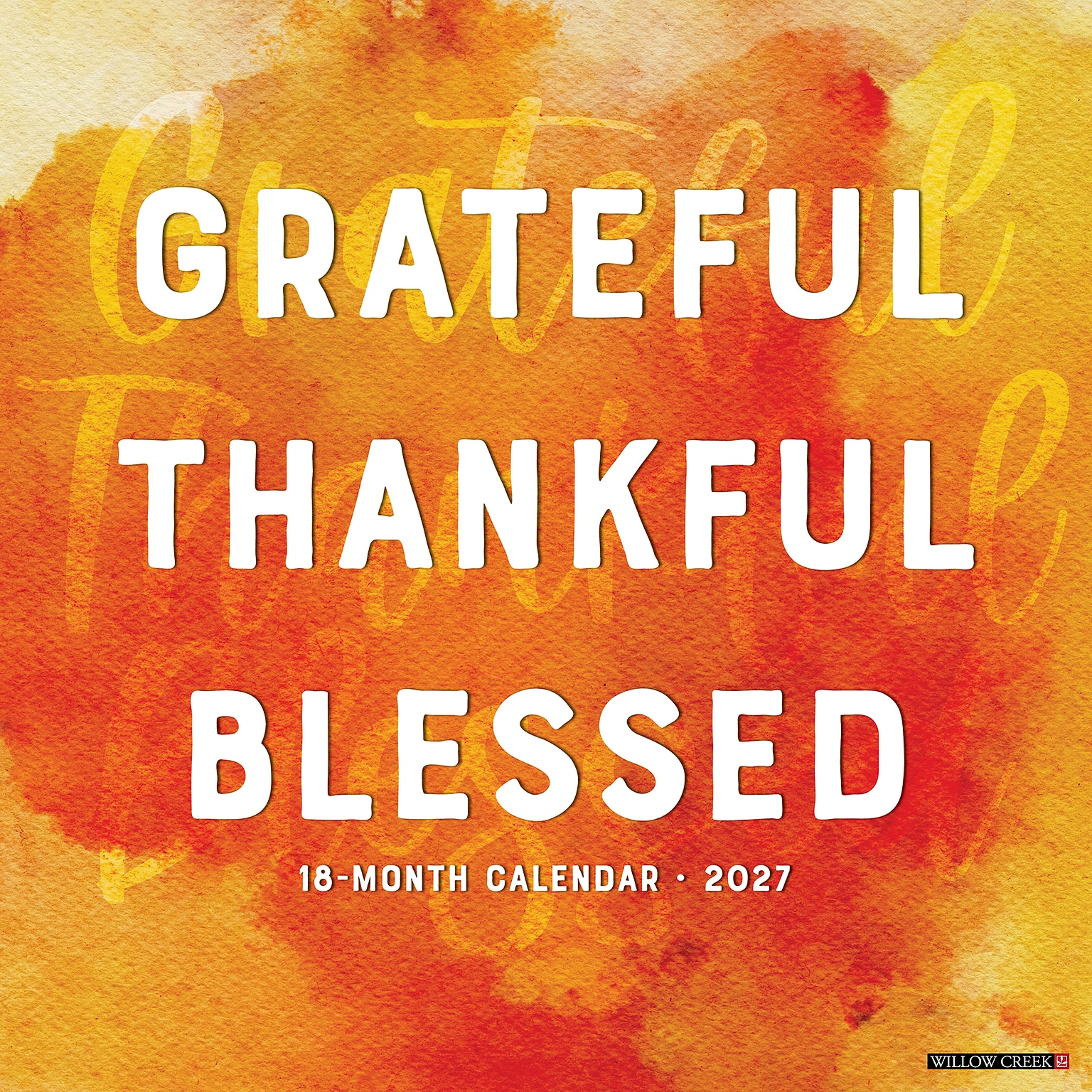 2027 Willow Creek Grateful, Thankful, Blessed 12 x 12 Monthly Wall Calendar, Assorted Colors (60513)