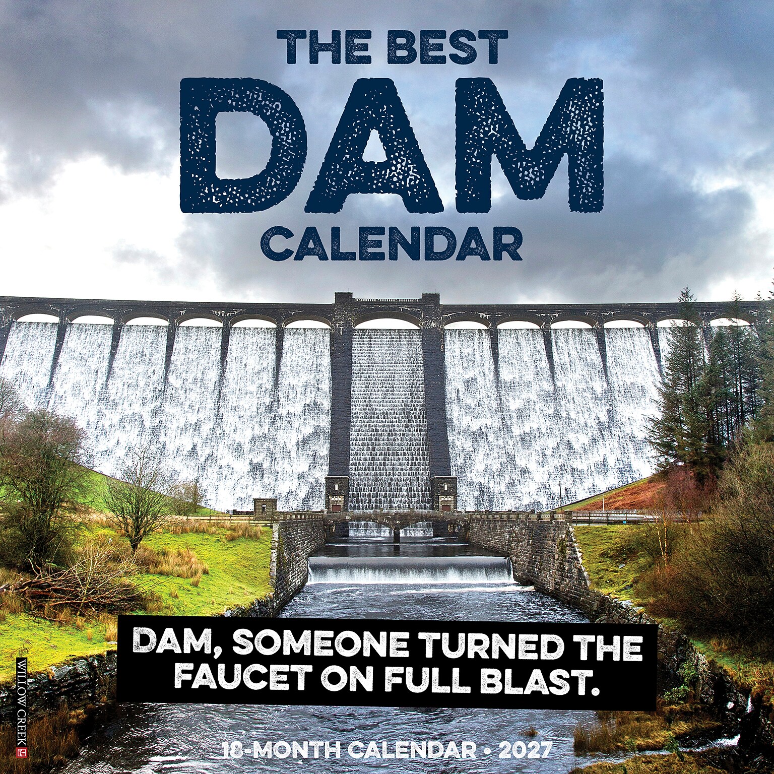 2027 Willow Creek The Best Dams 12 x 12 Monthly Wall Calendar, Assorted Colors (62586)