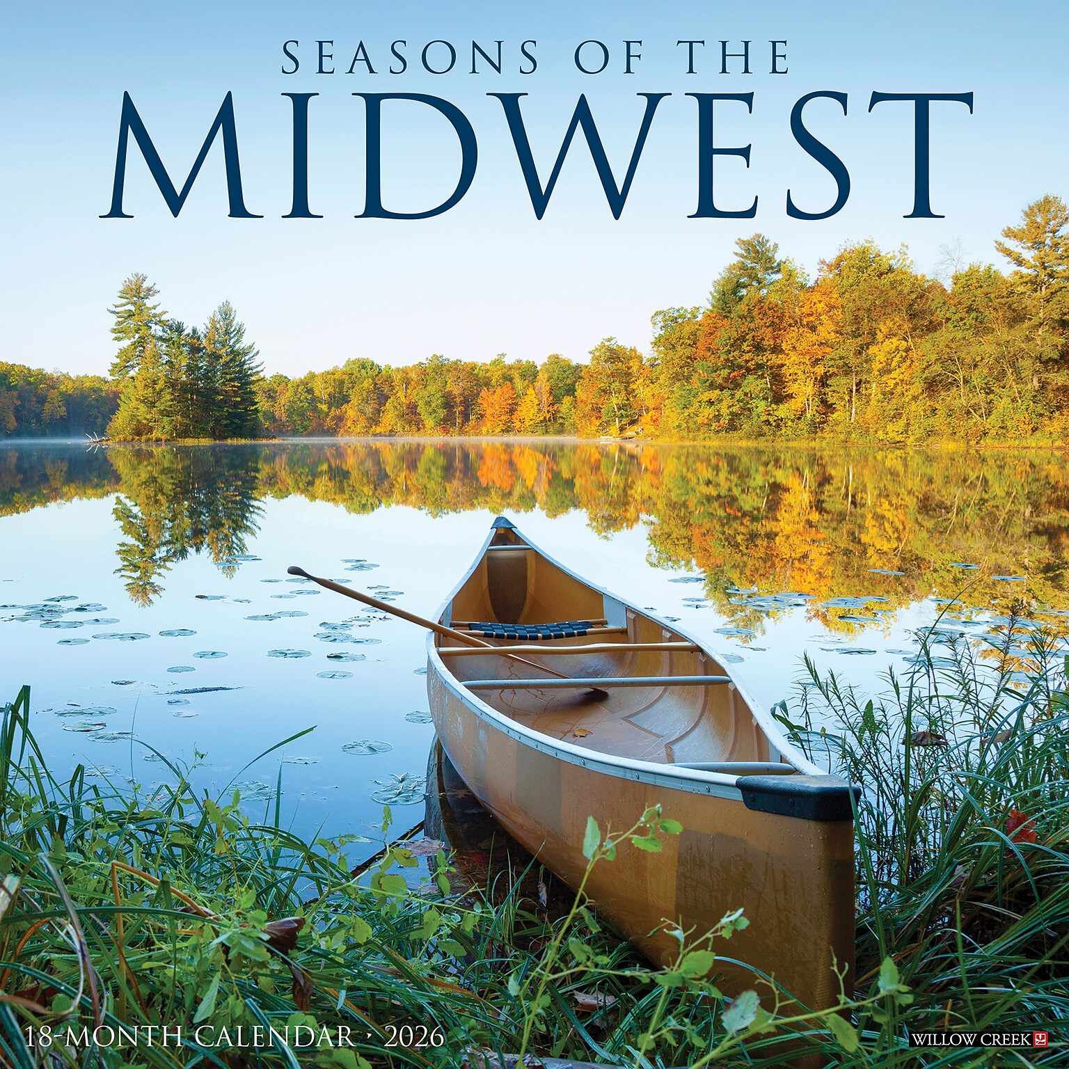 2026 Willow Creek Seasons of the Midwest 12 x 12 Monthly Wall Calendar (52723)