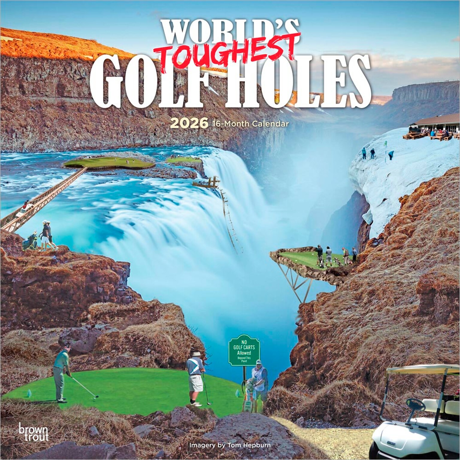 2026 BrownTrout Worlds Toughest Golf Holes 12 x 12 Monthly Wall Calendar (9798330701902)