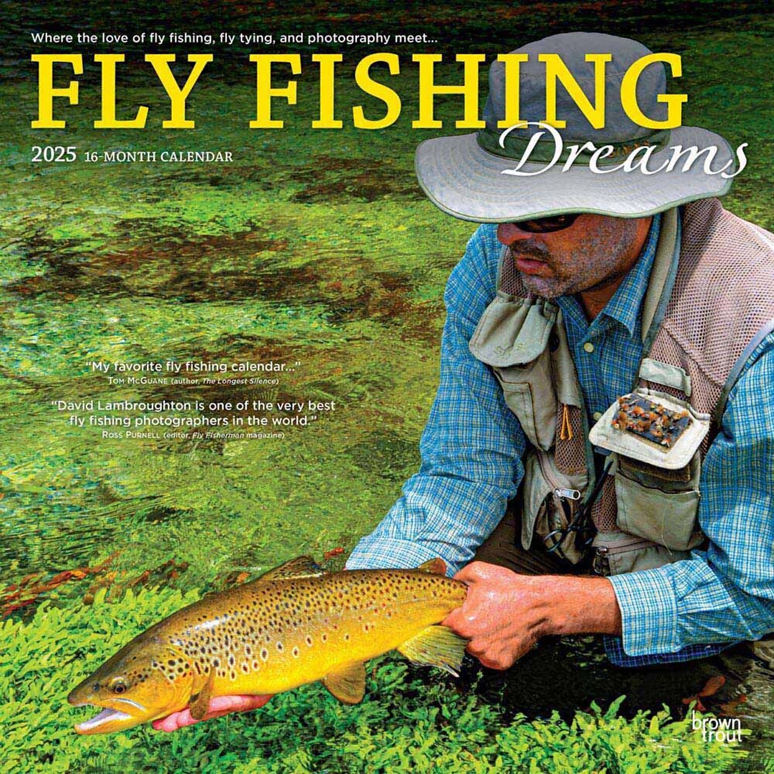 2025 BrownTrout Fly Fishing Dreams OFFICIAL 12 x 24 Monthly Square Wall Calendar (9781975479916)