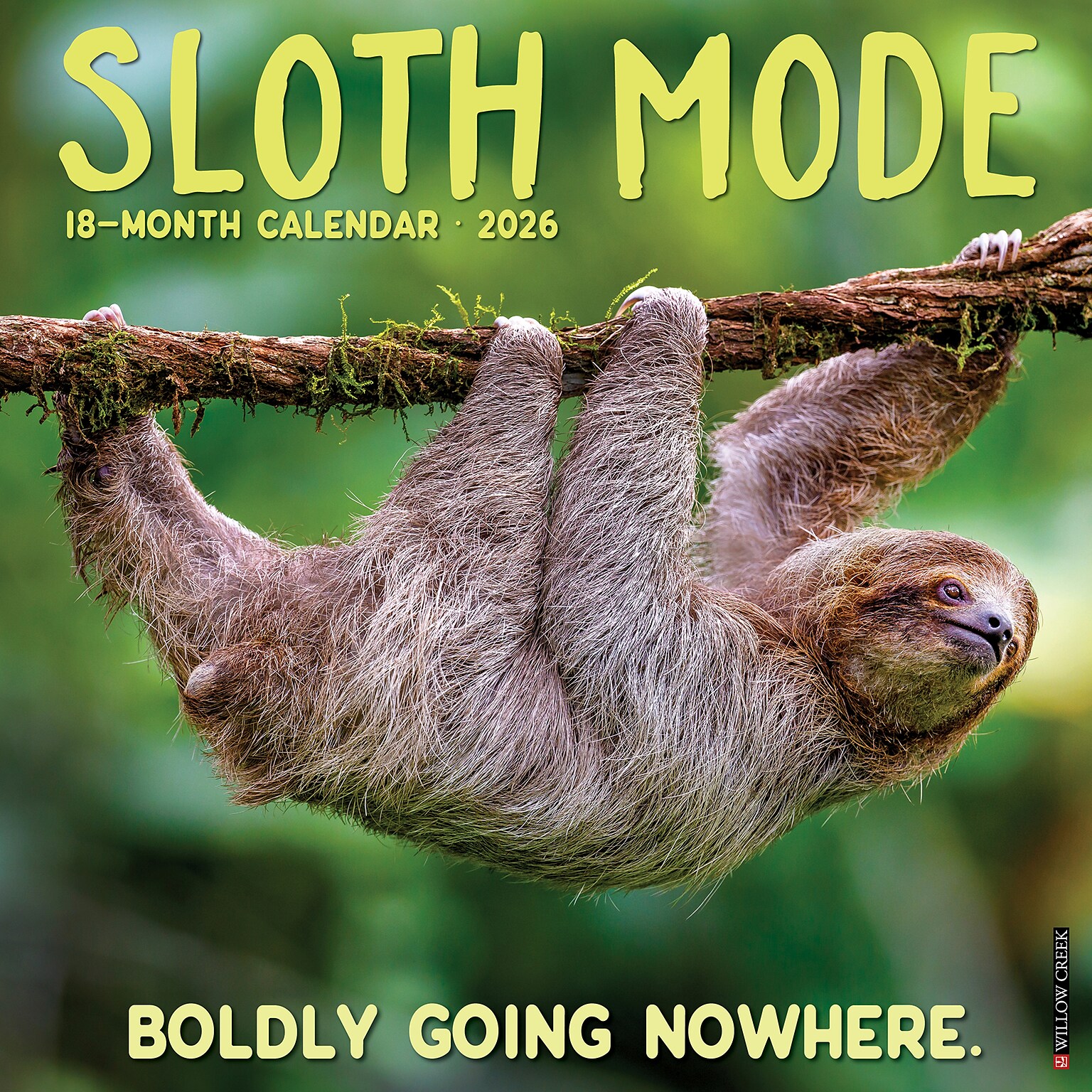 2026 Willow Creek Sloth Mode 12 x 12 Monthly Wall Calendar (52822)