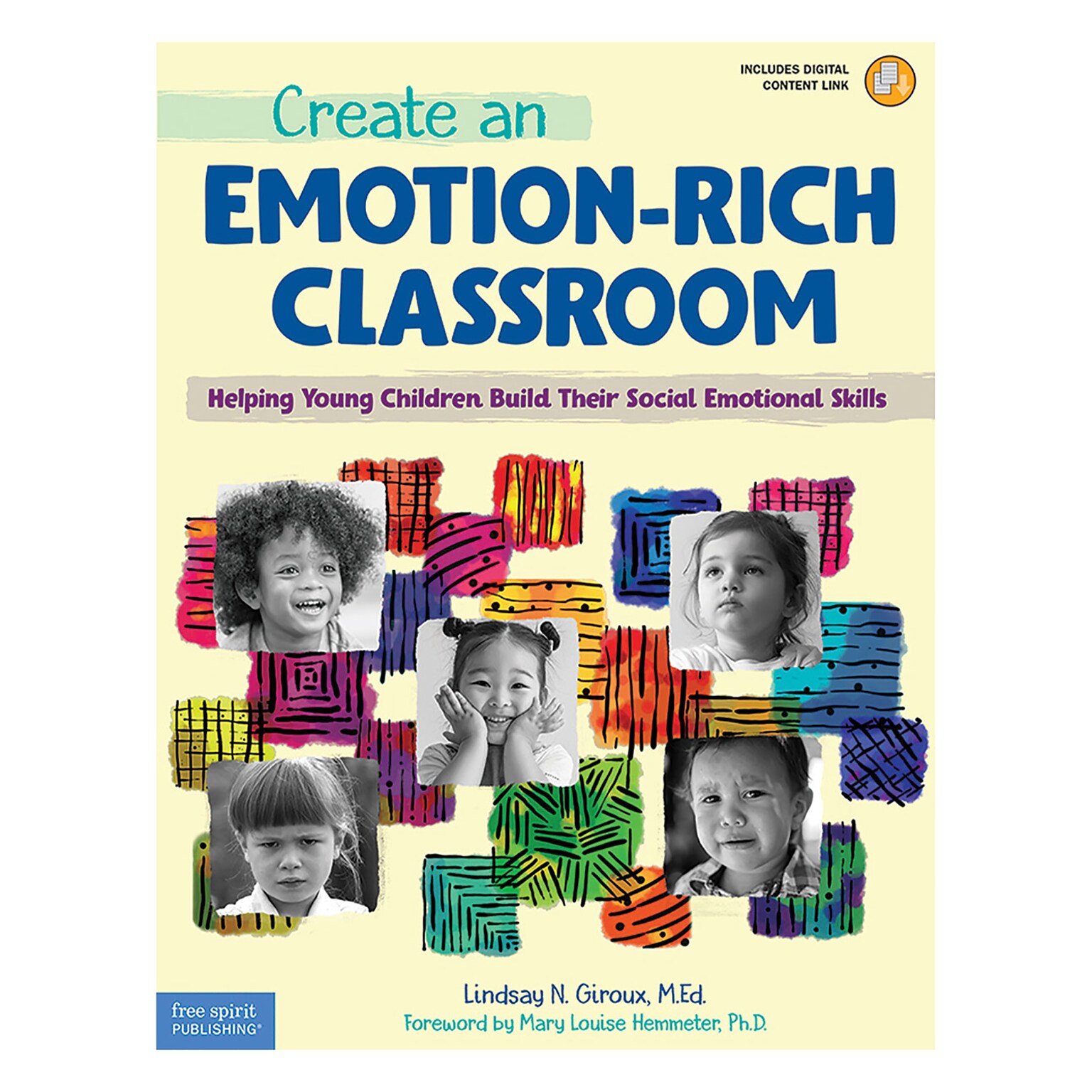Free Spirit Publishing Create an Emotion-Rich Classroom: Helping Young Children Build Their Social E