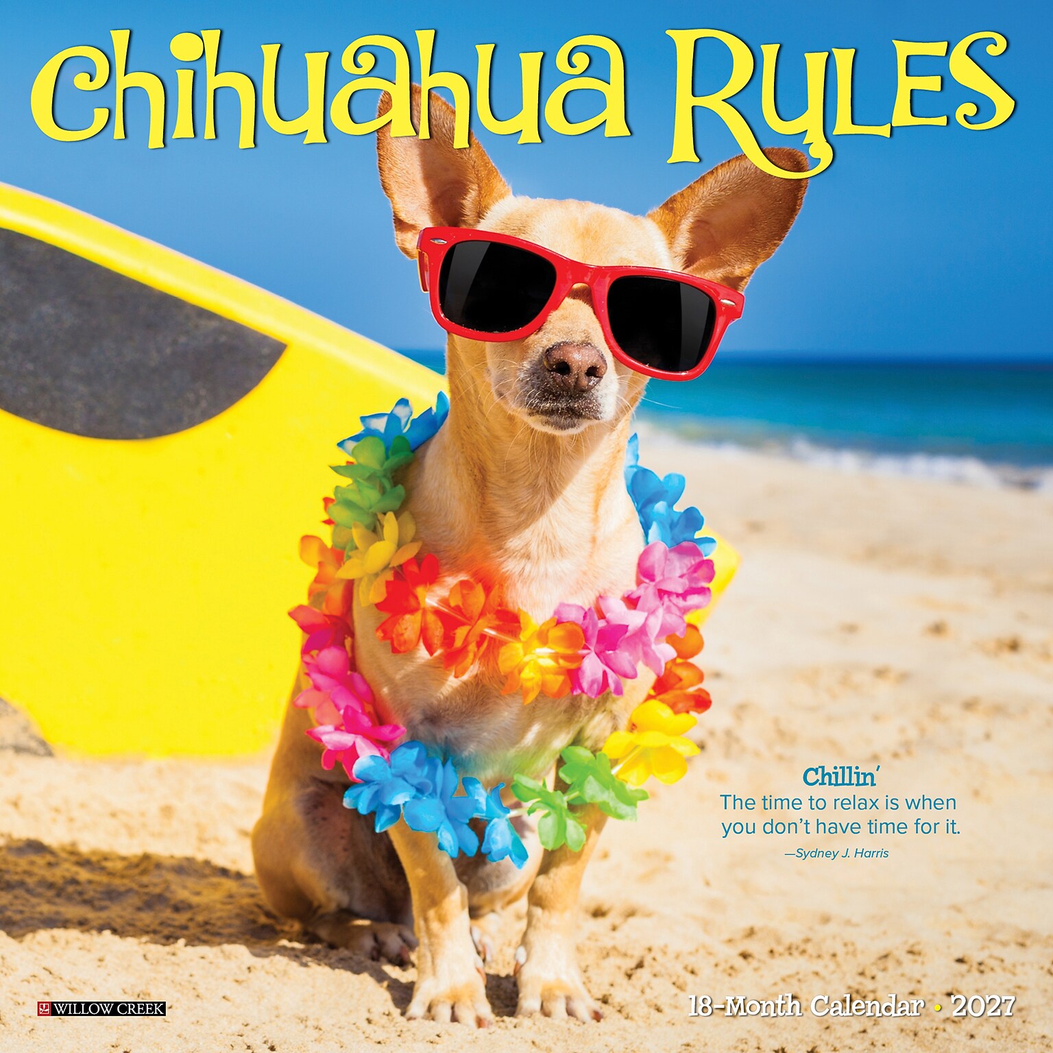 2027 Willow Creek Chihuahua Rules 7 x 7 Monthly Wall Calendar (63958)