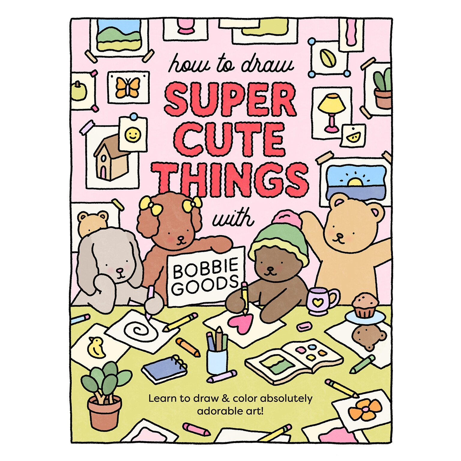 Quarto How to Draw Super Cute Things with Bobbie Goods Coloring Book, 112 Pages (9780760385029)