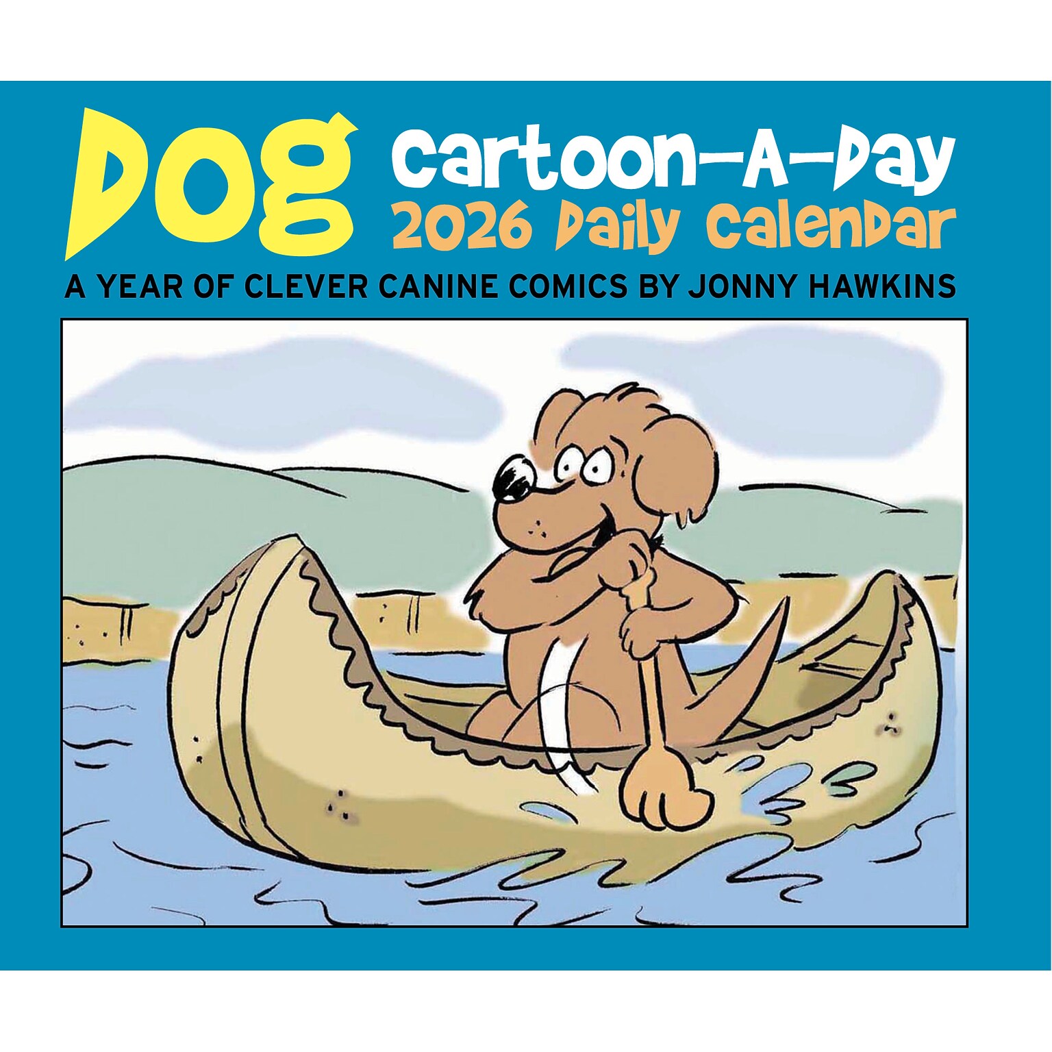 2026 Willow Creek Dog Cartoon-a-Day by Jonny Hawkins 6.2 x 5.4 Day-to-Day Calendar (54130)
