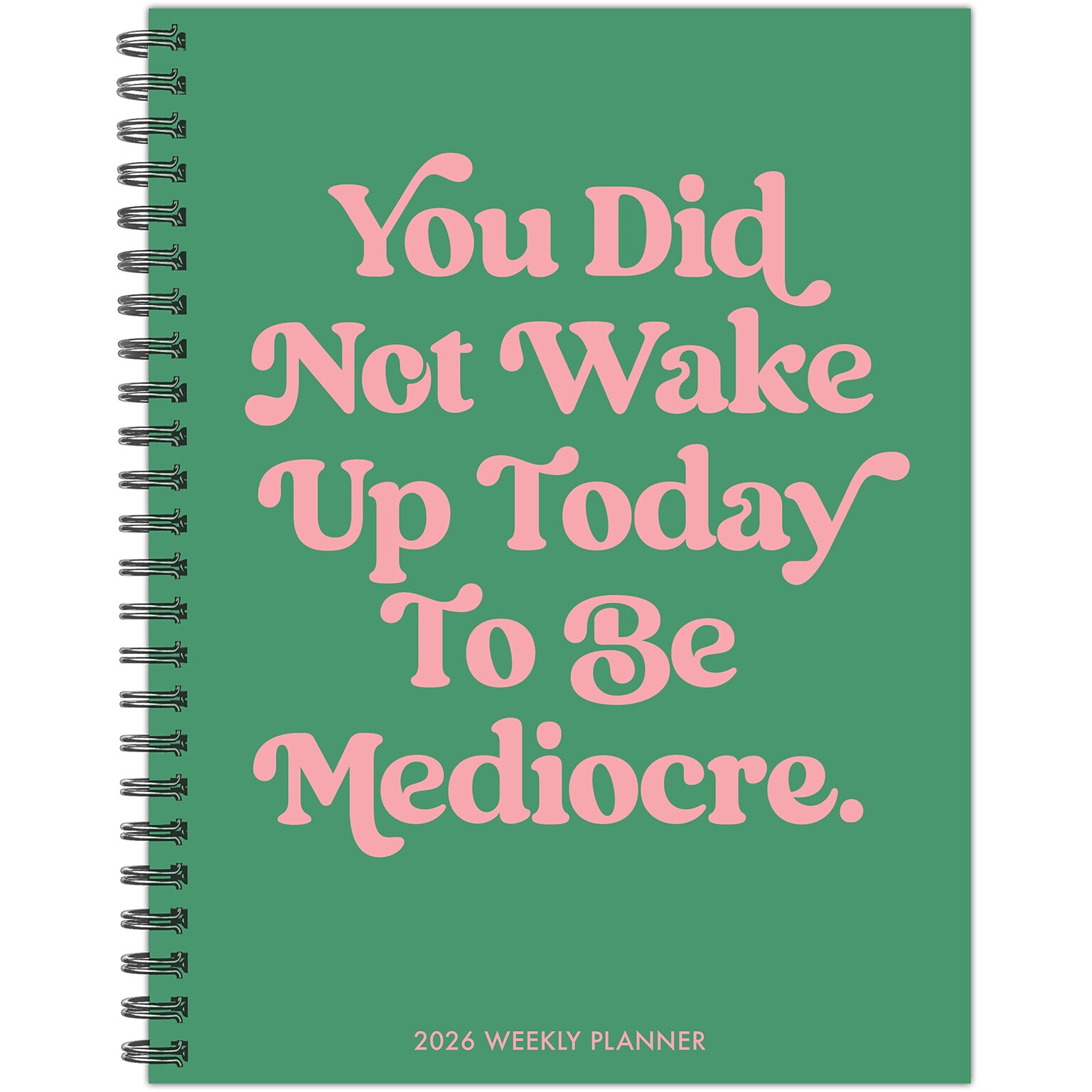 2026 Willow Creek Mediocre 6.5 x 8.5  Weekly & Monthly Planner, Paperboard Cover (57544)