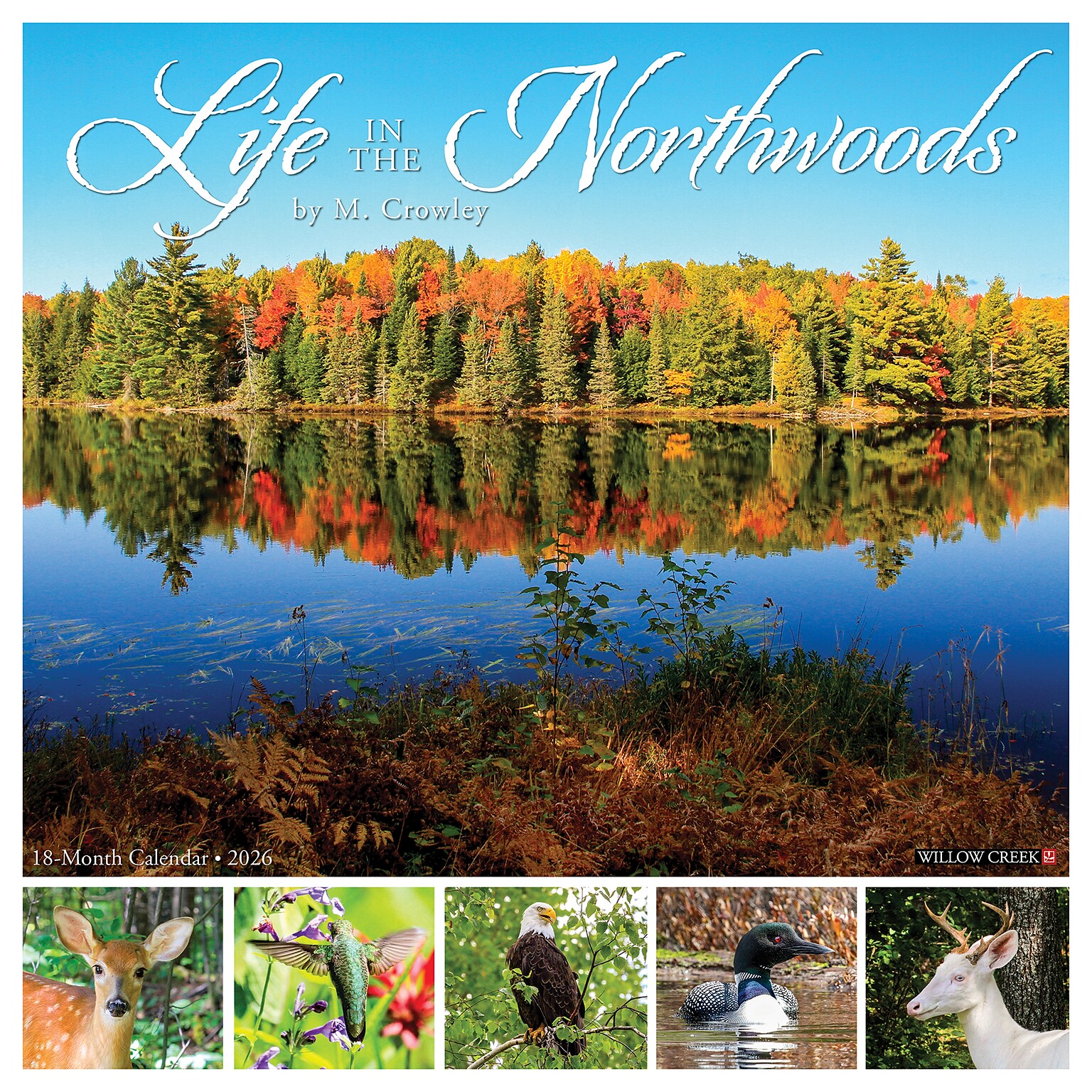 2026 Willow Creek Life in the Northwoods 12 x 12 Monthly Wall Calendar (55472)