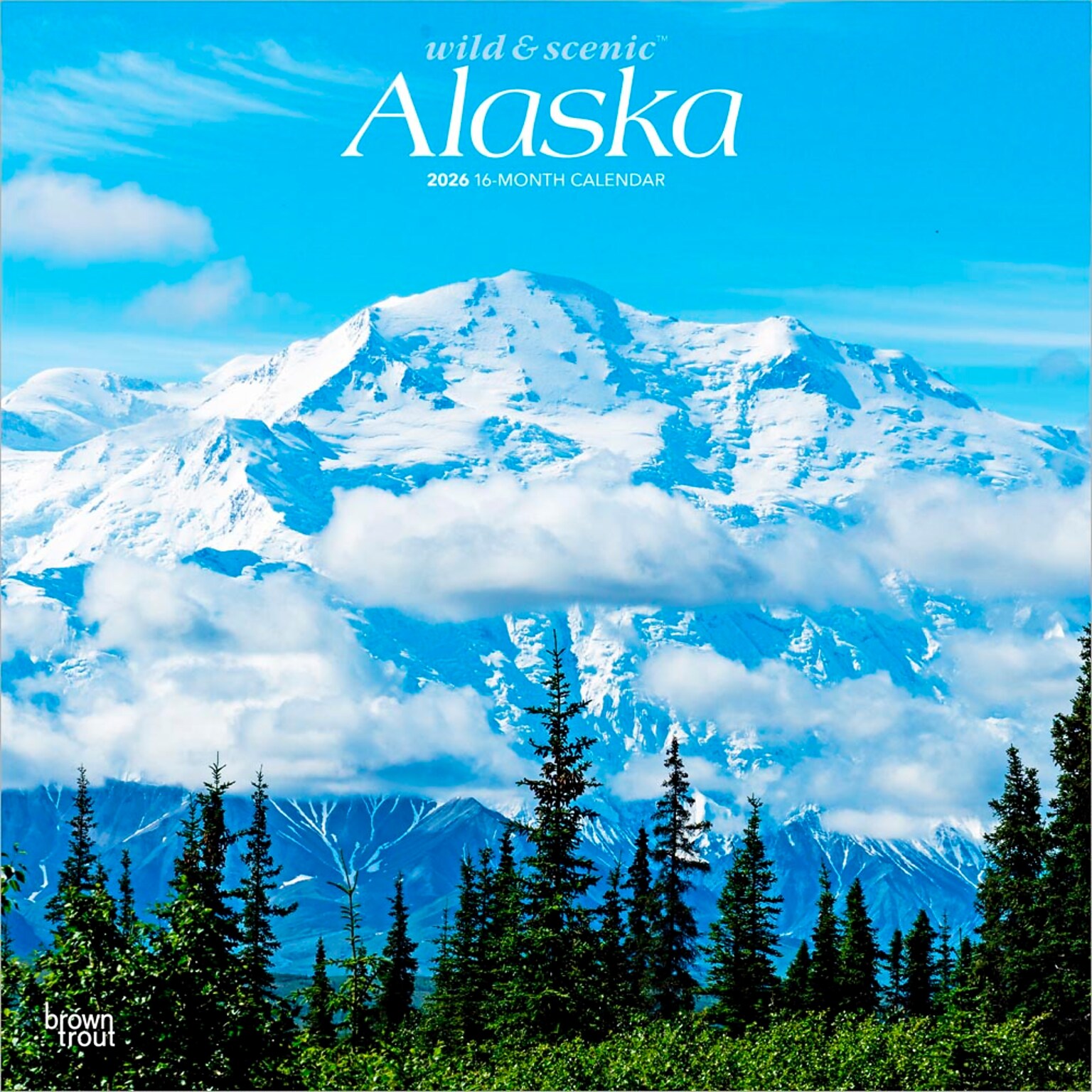 2026 BrownTrout Alaska Wild & Scenic 12 x 12 Monthly Wall Calendar (9798330702046)