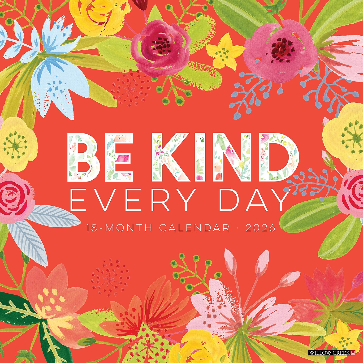 2026 Willow Creek Be Kind Every Day 12 x 12 Monthly Wall Calendar (50101X)