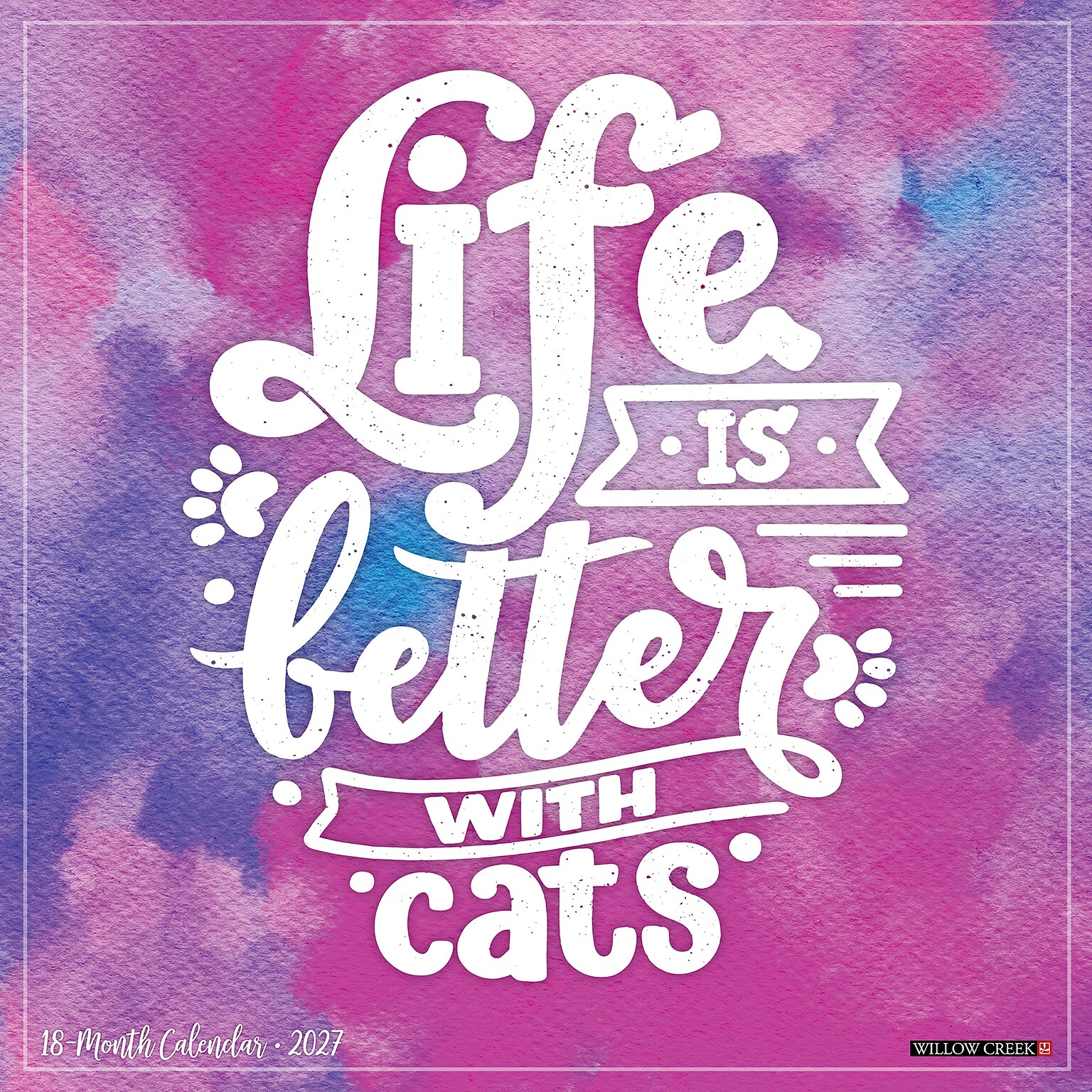2027 Willow Creek Life is Better With Cats  12 x 12 Monthly Wall Calendar (60117)