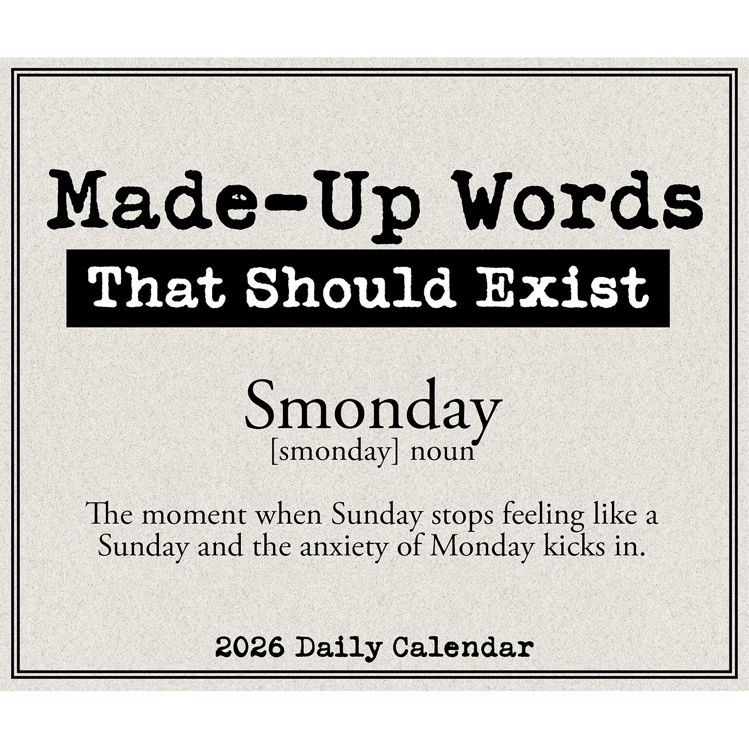 2026 Willow Creek Made Up Words That Should Exist 6.2 x 5.4 Day-to-Day Calendar (57001)