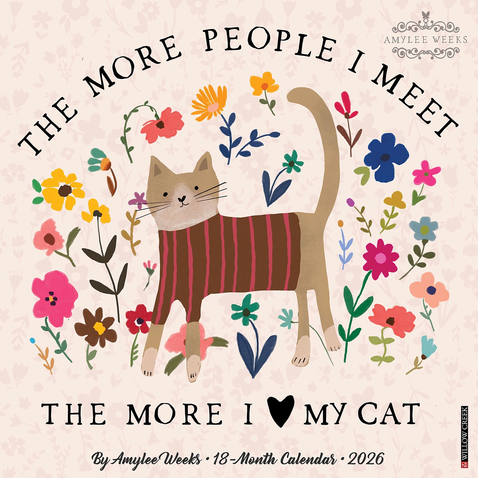 2026 Willow Creek Every Home Needs a Cat 12 x 12 Monthly Wall Calendar (55748)
